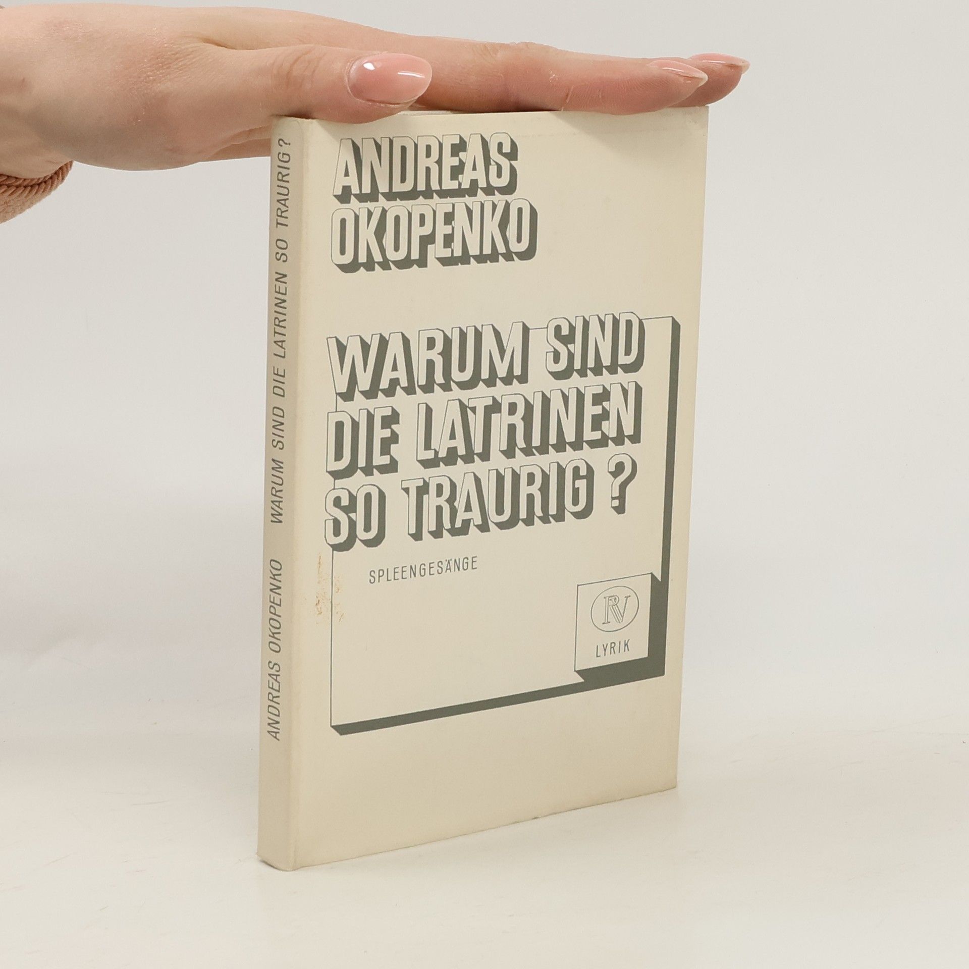 Andreas Okopenko Warum sind die Latrinen so traurig?