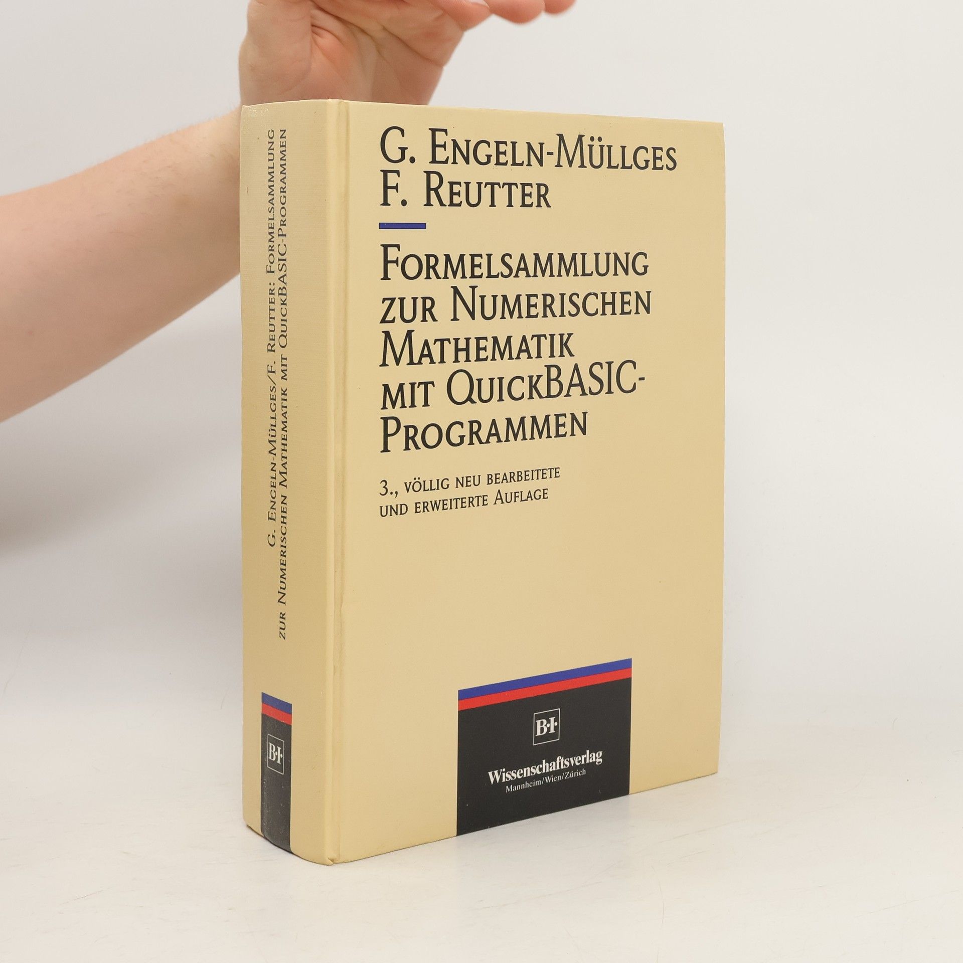 Gisela Engeln-Müllges Formelsammlung zur numerischen Mathematik mit Quick-BASIC-Programmen