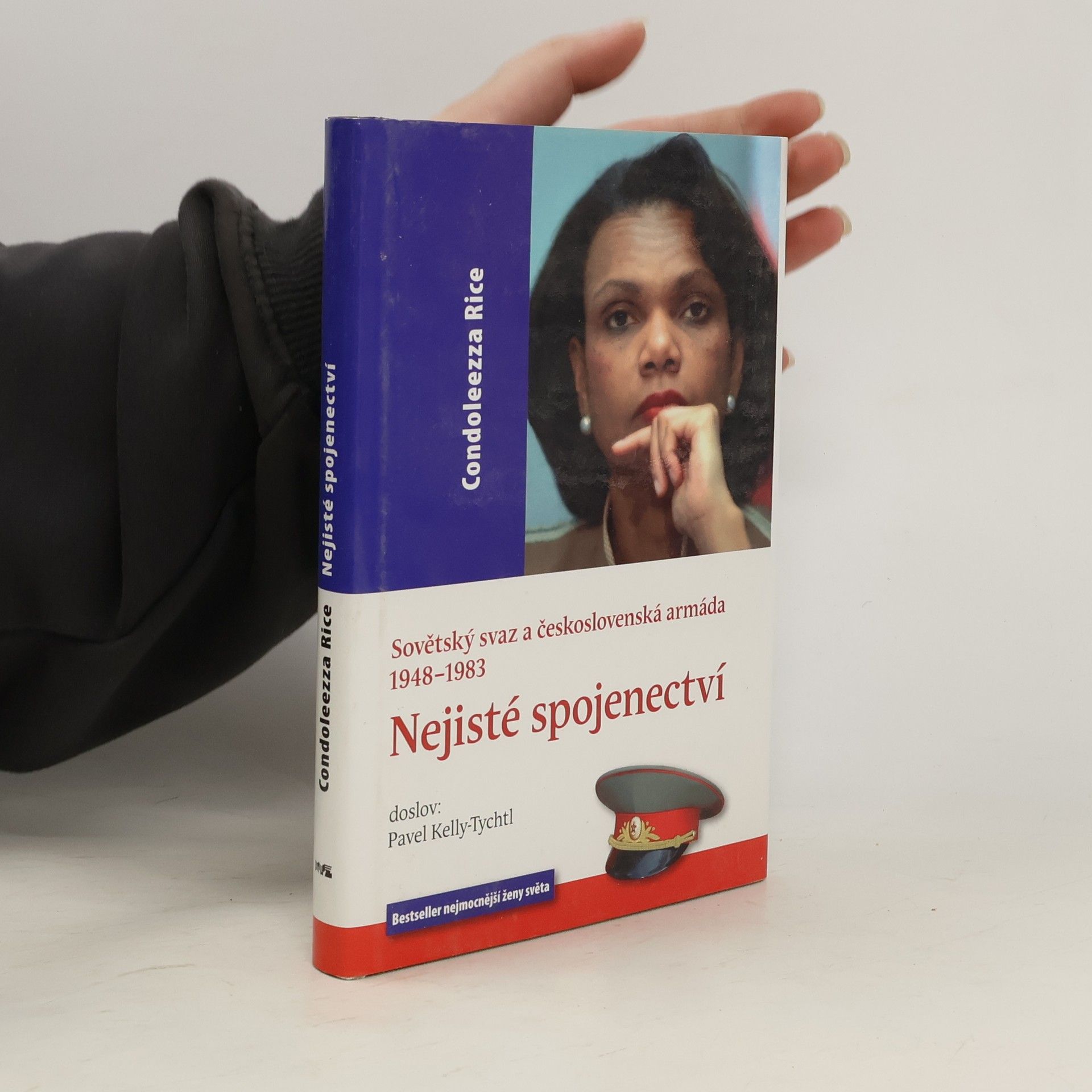 Condoleezza Rice Sovětský svaz a československá armáda 1948-1983. Nejisté spojenectví