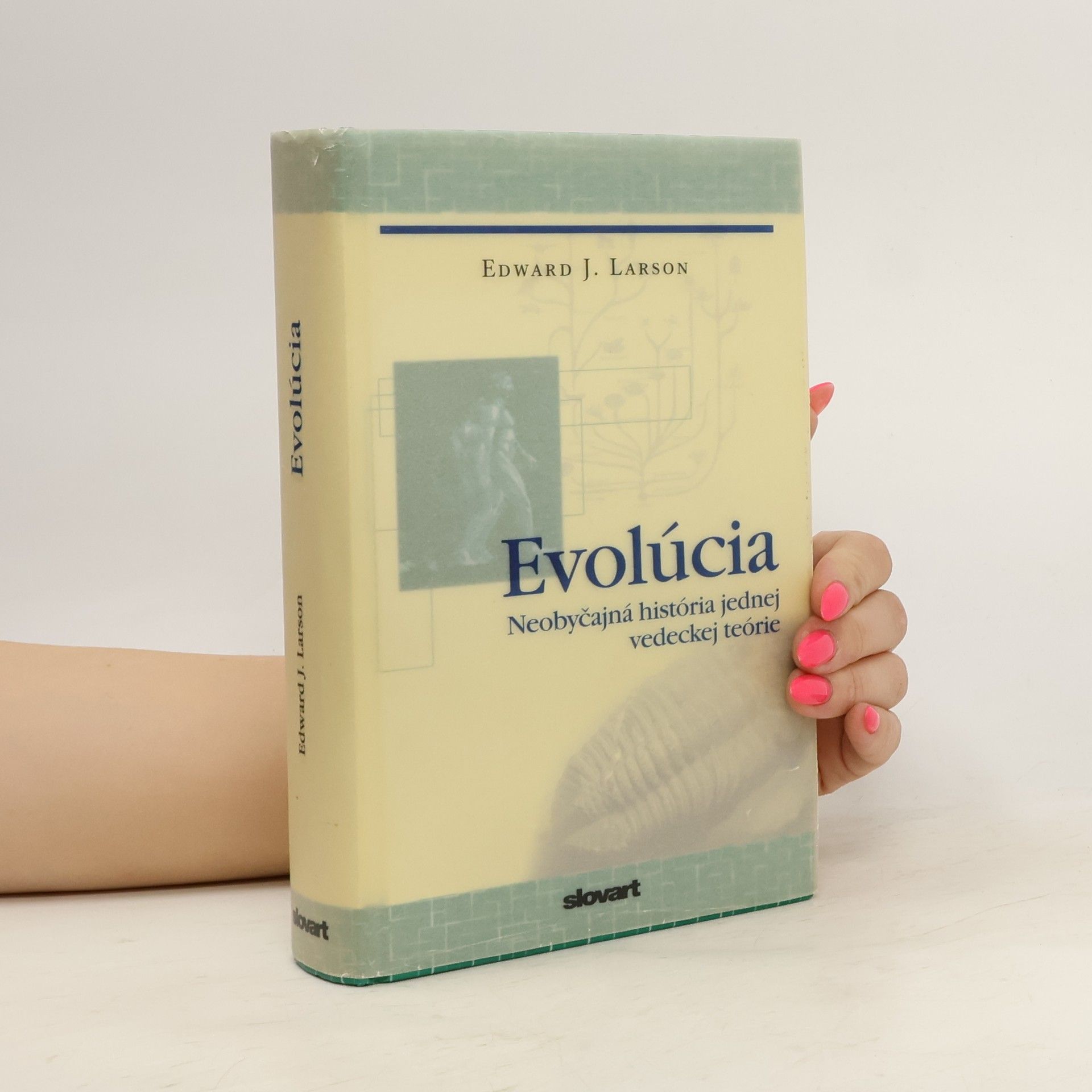 Edward J. Larson Evolúcia: Neobyčajná história jednej vedeckej teórie