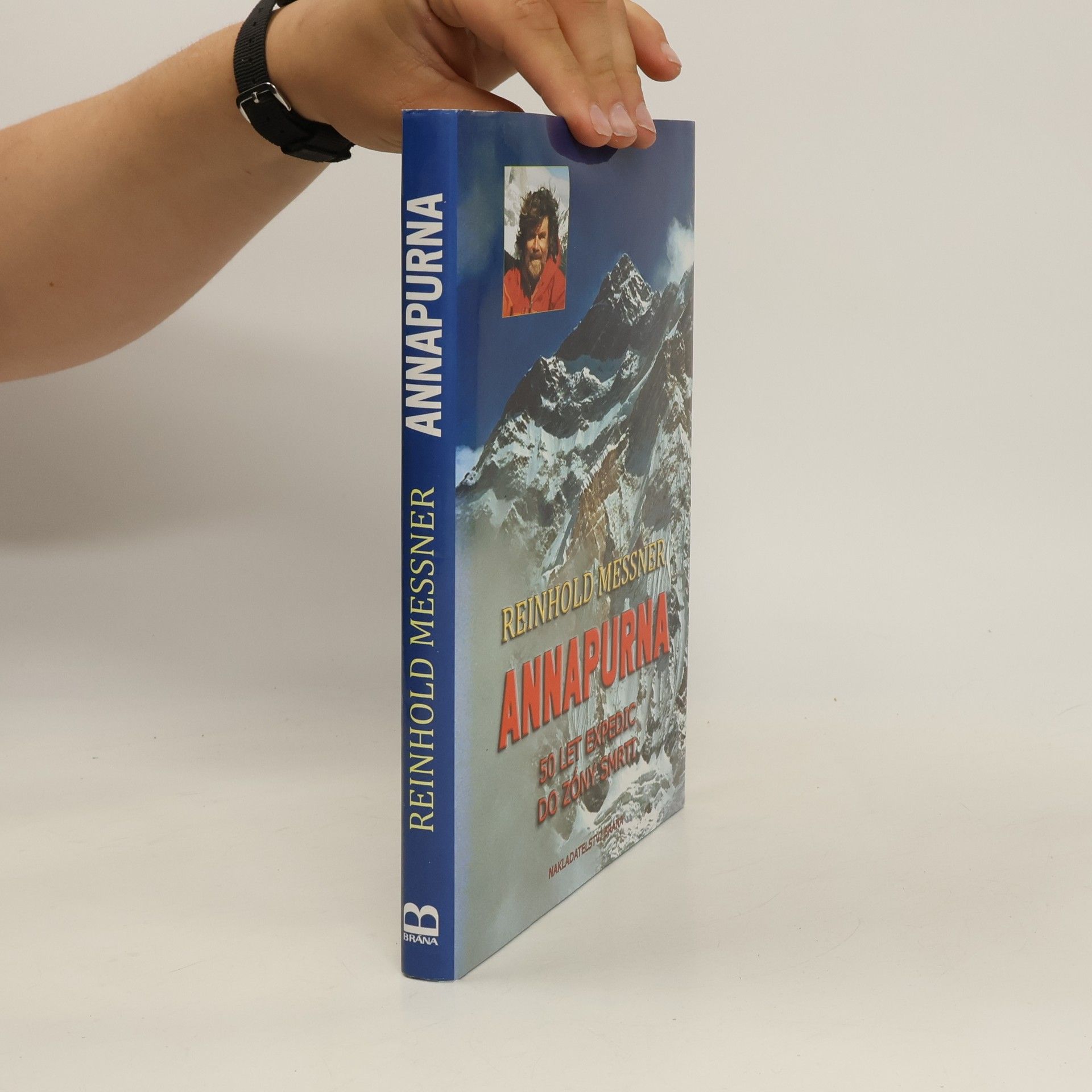 Reinhold Messner Annapurna. 50 let expedic do zóny smrti