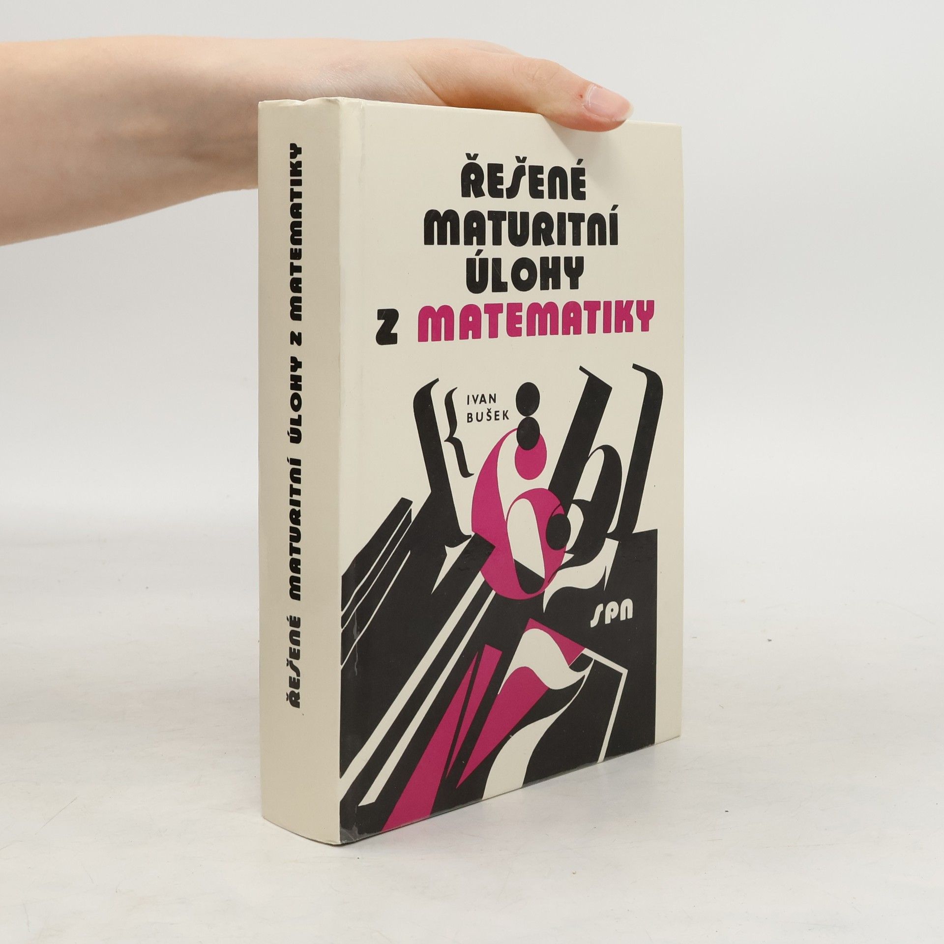 Ivan Bušek Řešené maturitní úlohy z matematiky