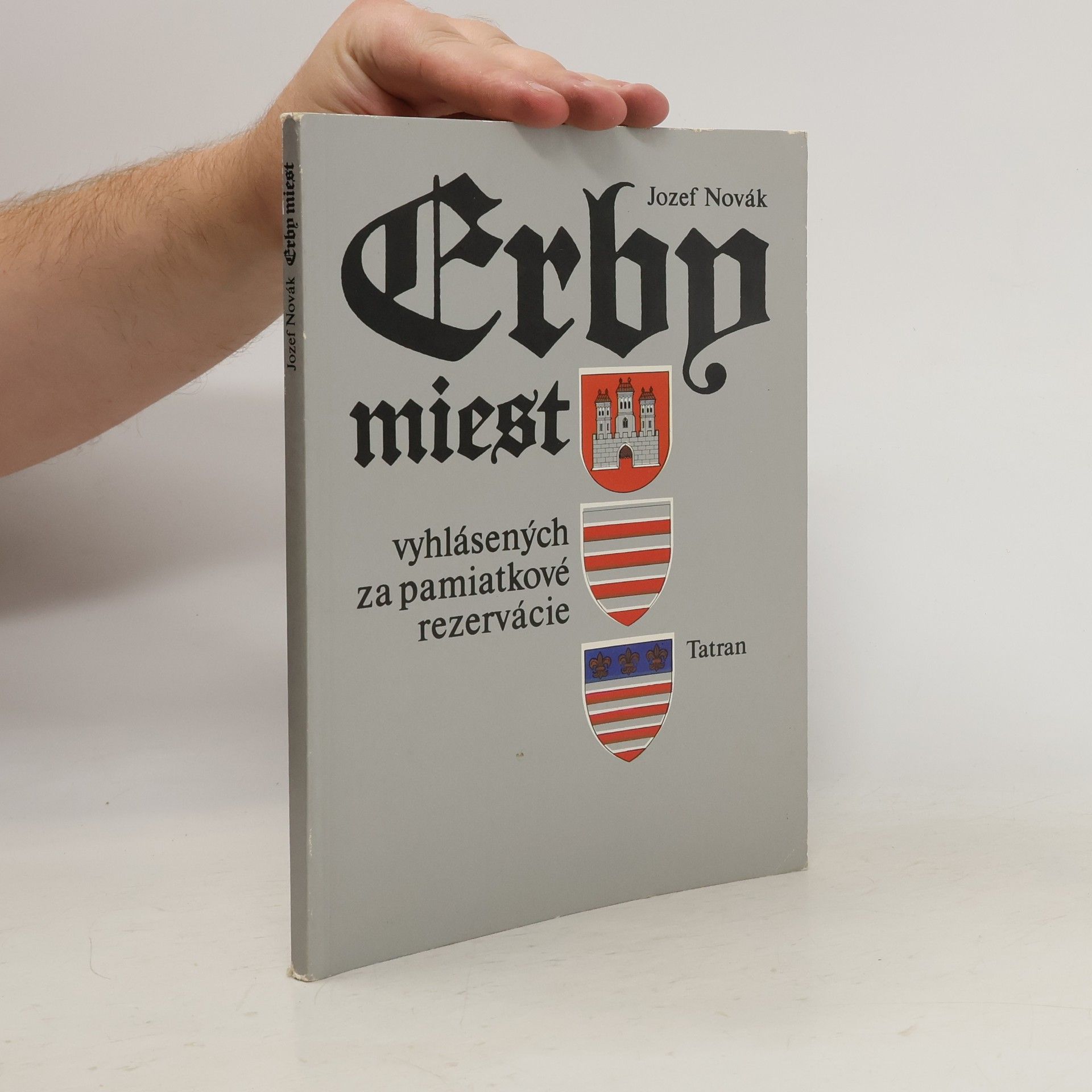 Jozef Novák Erby miest vyhlásených za pamiatkové rezervácie