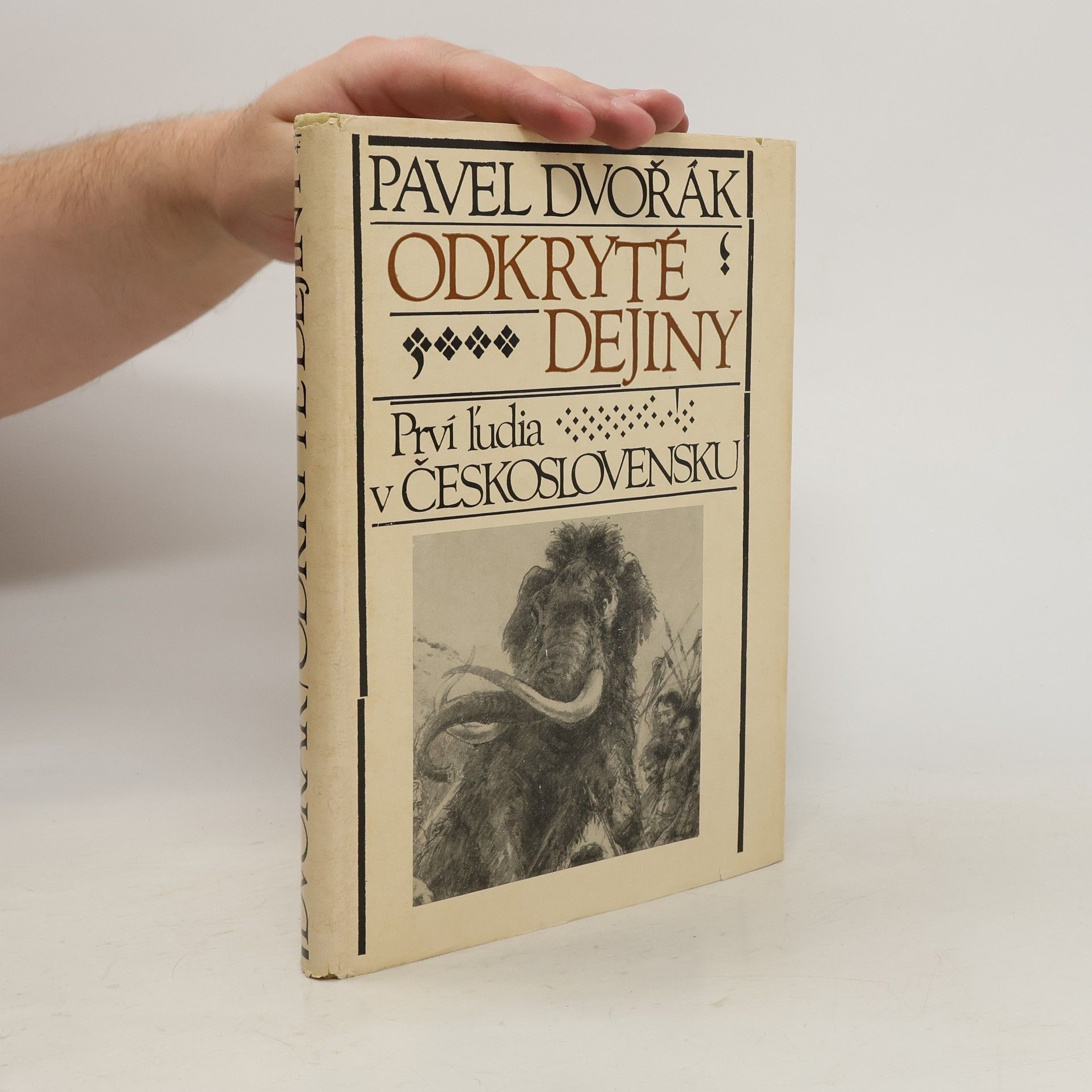 Pavel Dvořák Odkryté dejiny. Prví ľudia v Československu