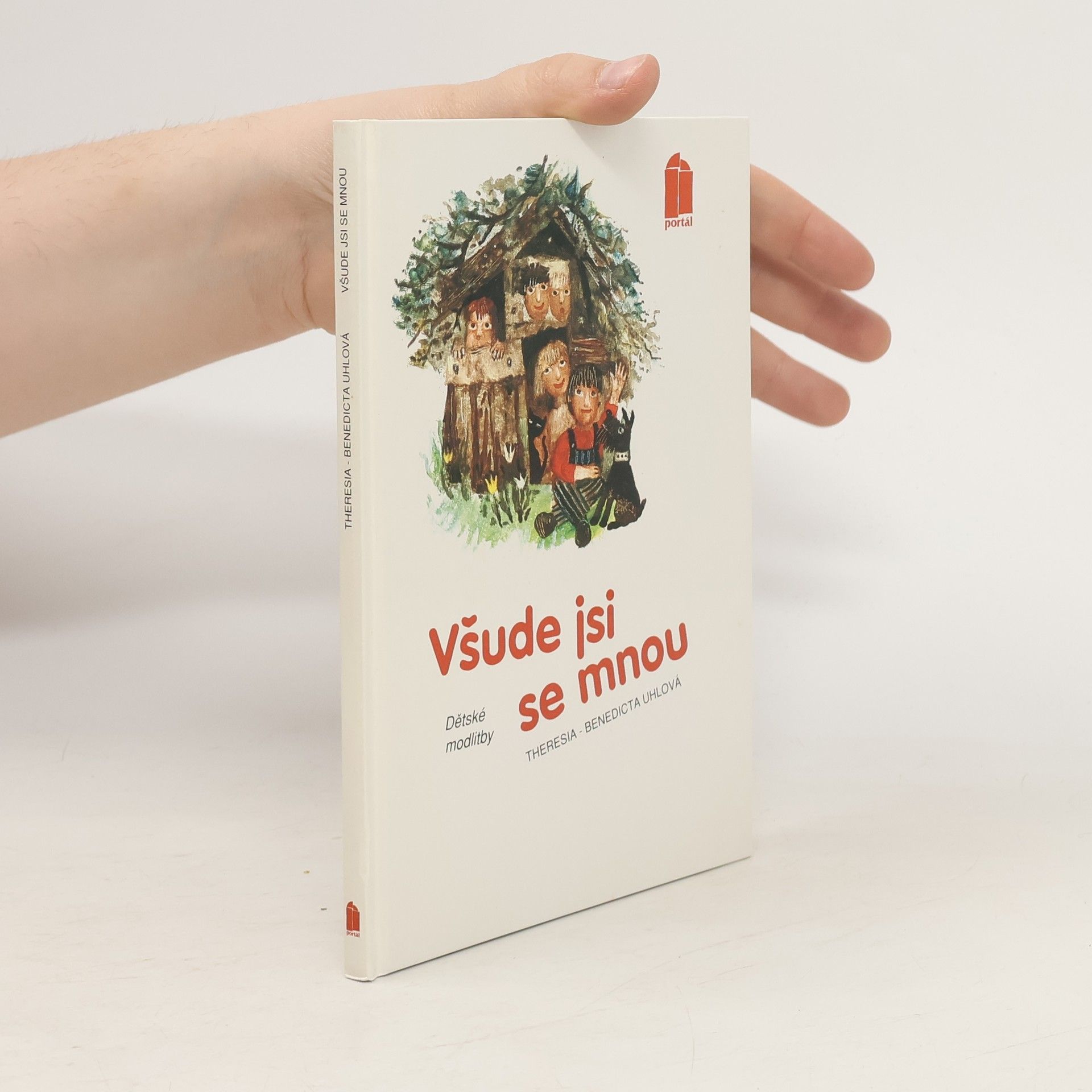 Theresia Benedicta Uhl Všude jsi se mnou : Modlitby pro děti
