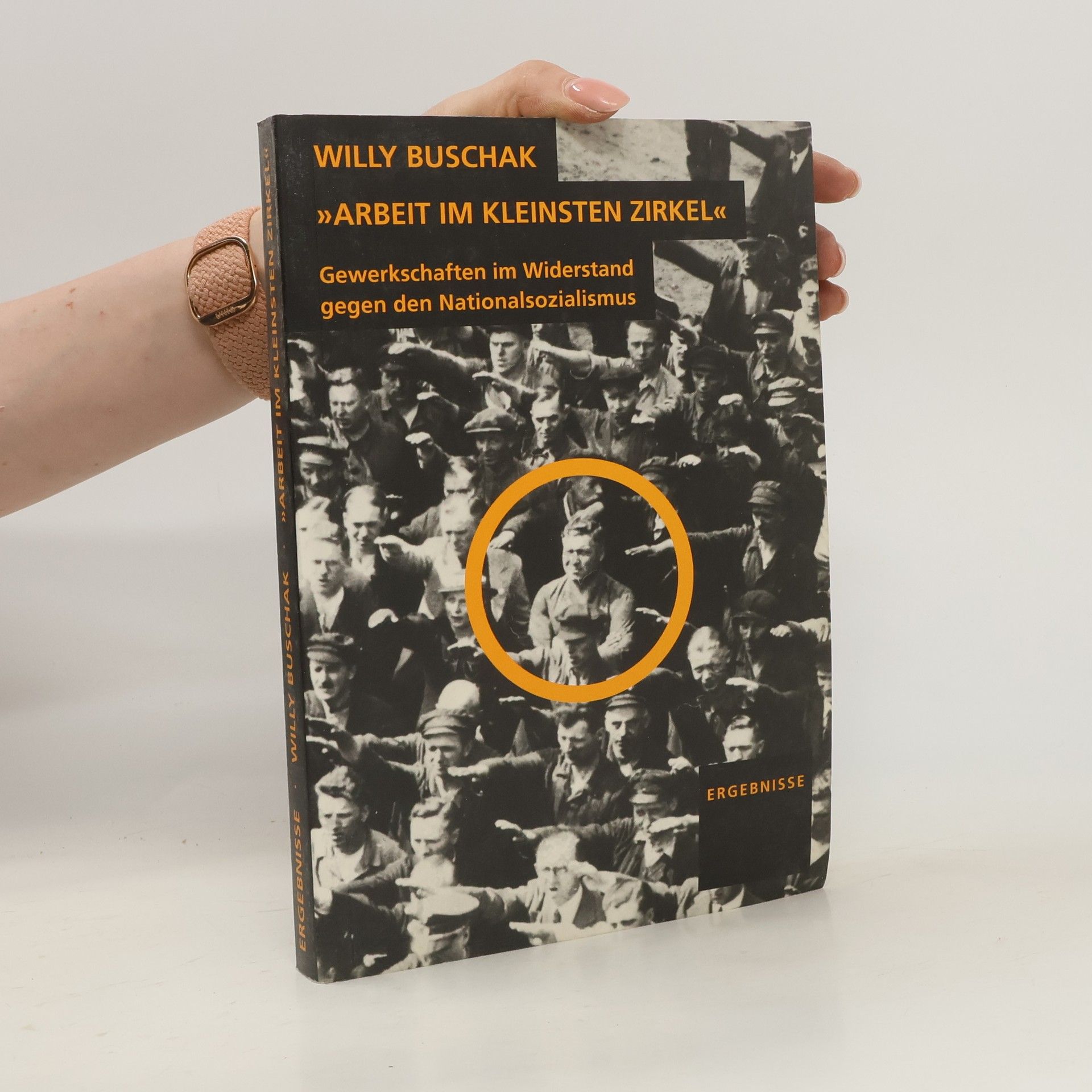 Willy Buschak "Arbeit im kleinsten Zirkel"