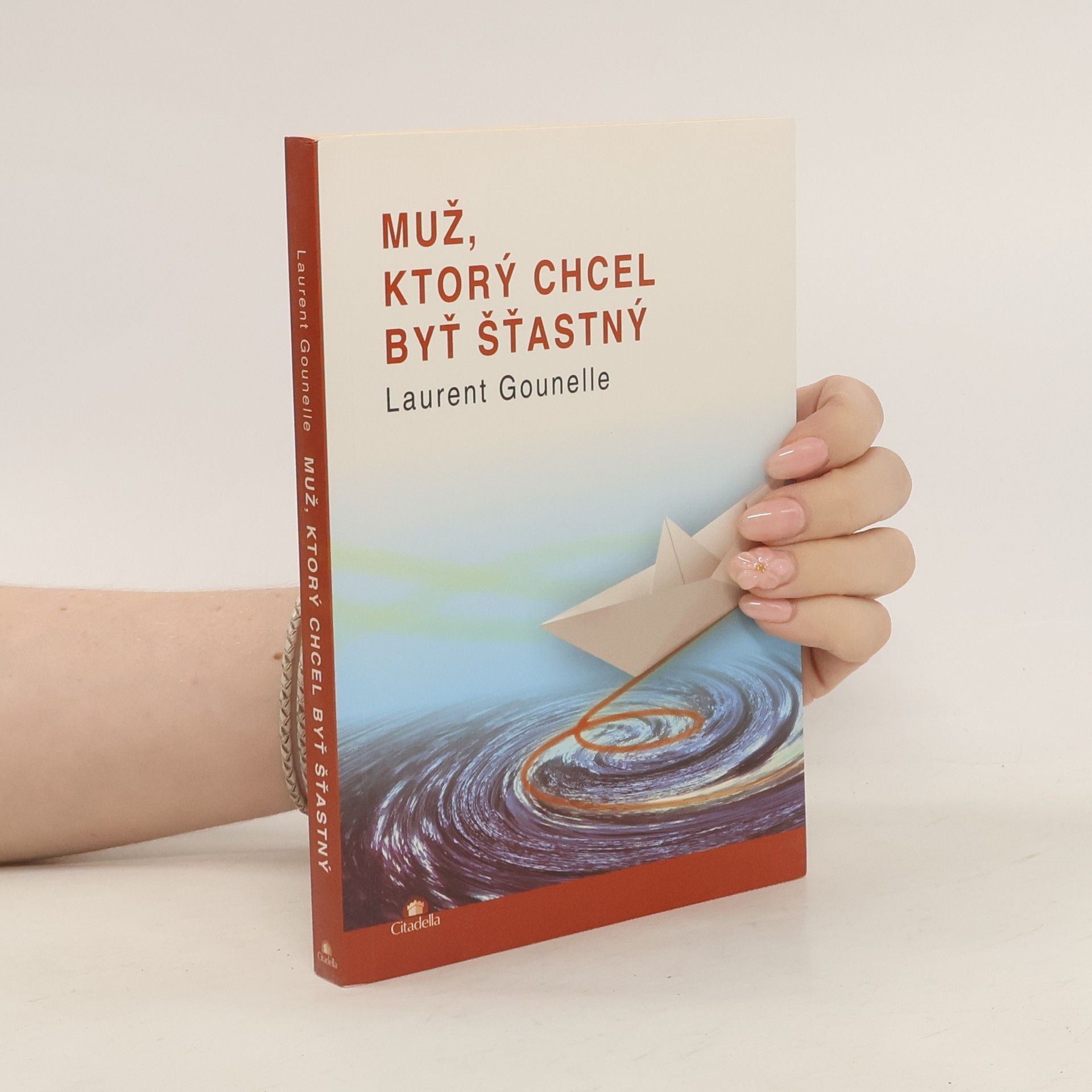 Laurent Gounelle Muž, ktorý chcel byť šťastný