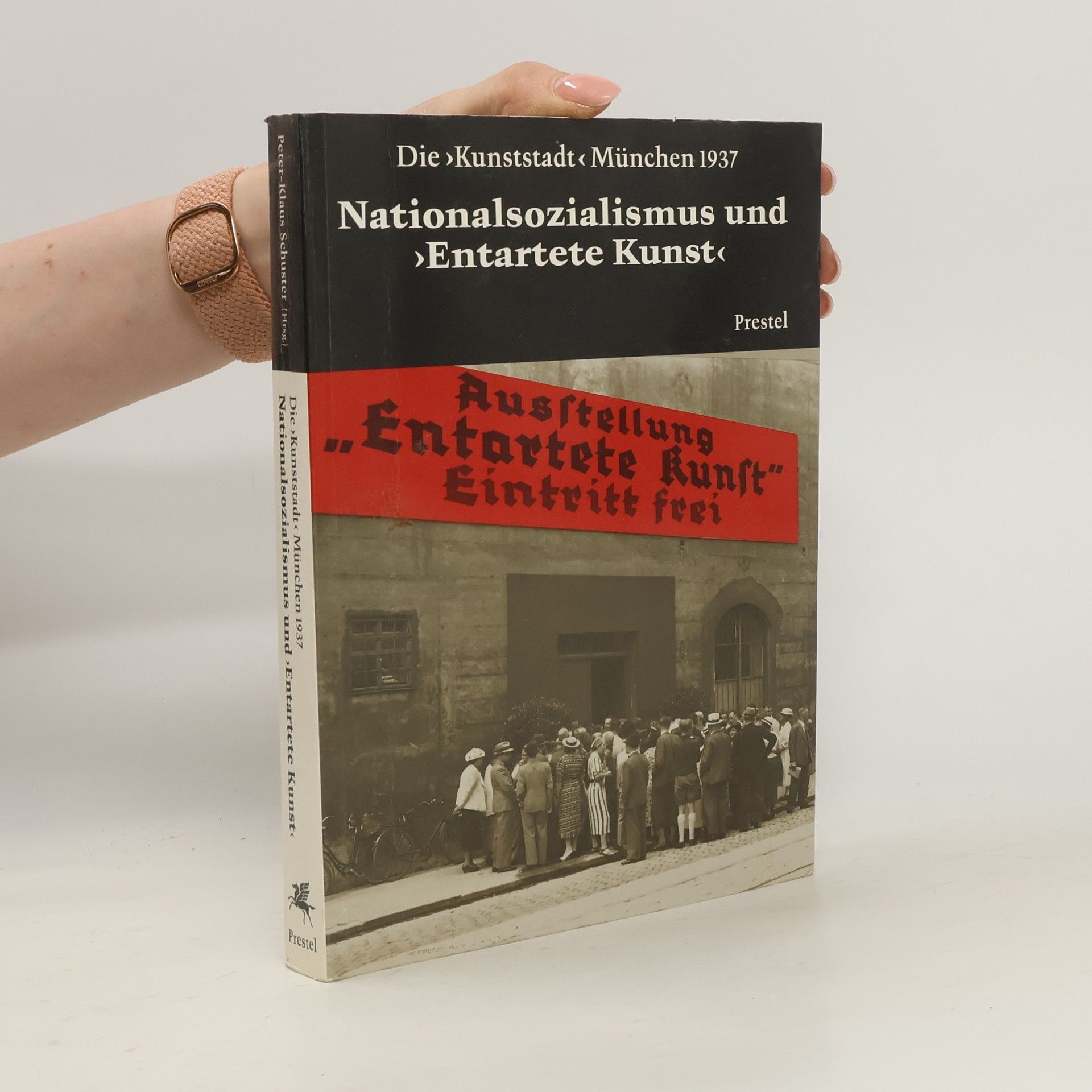 Klaus Schuster Nationalsozialismus und "Entartete Kunst"
