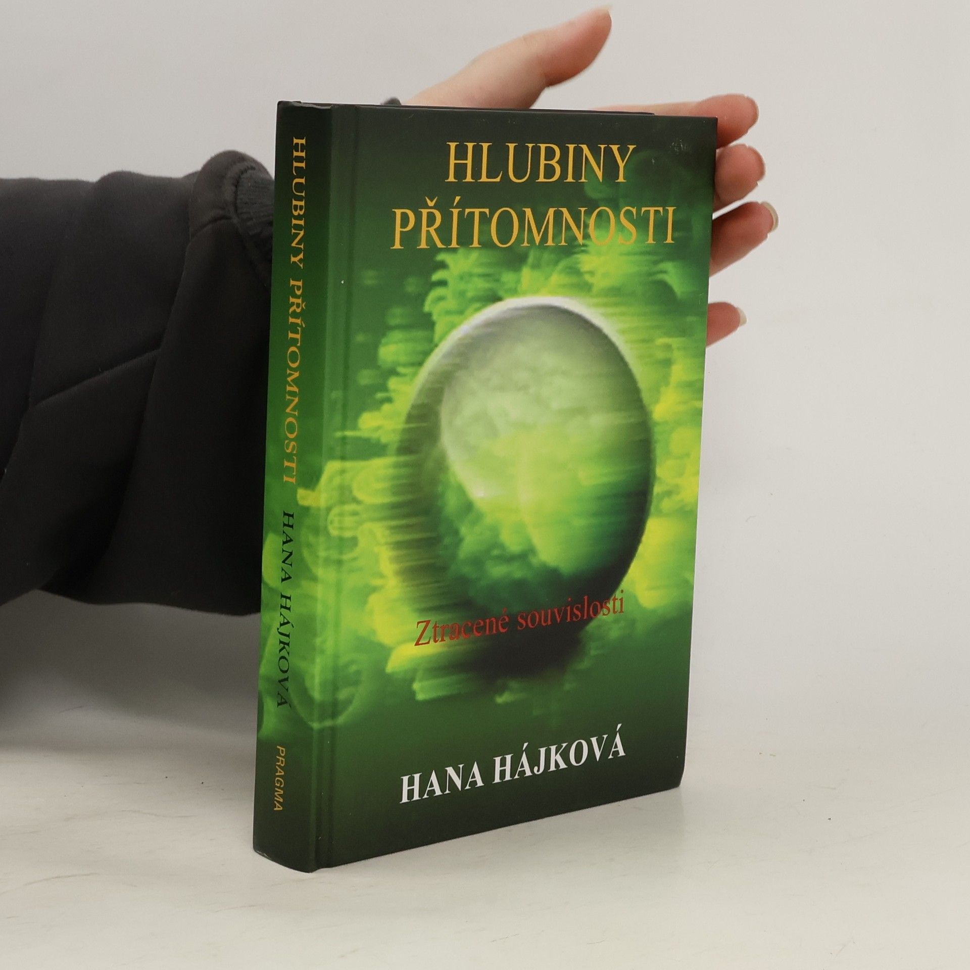 Hana Hájková Hlubiny přítomnosti - Ztracené souvislosti