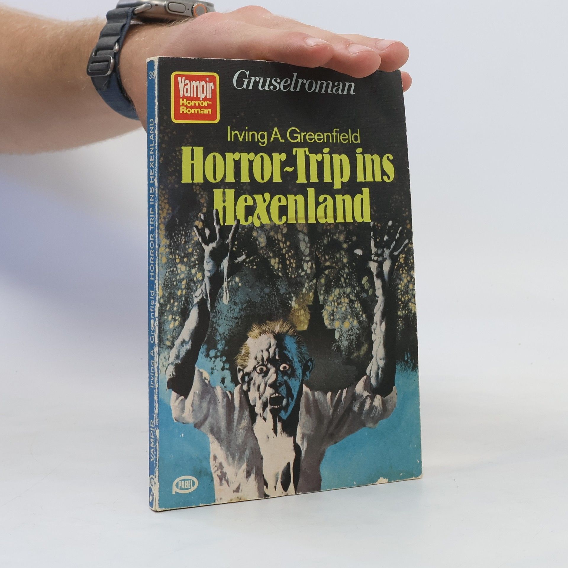 Irving a. Greenfield Horror-Trip ins Hexenland