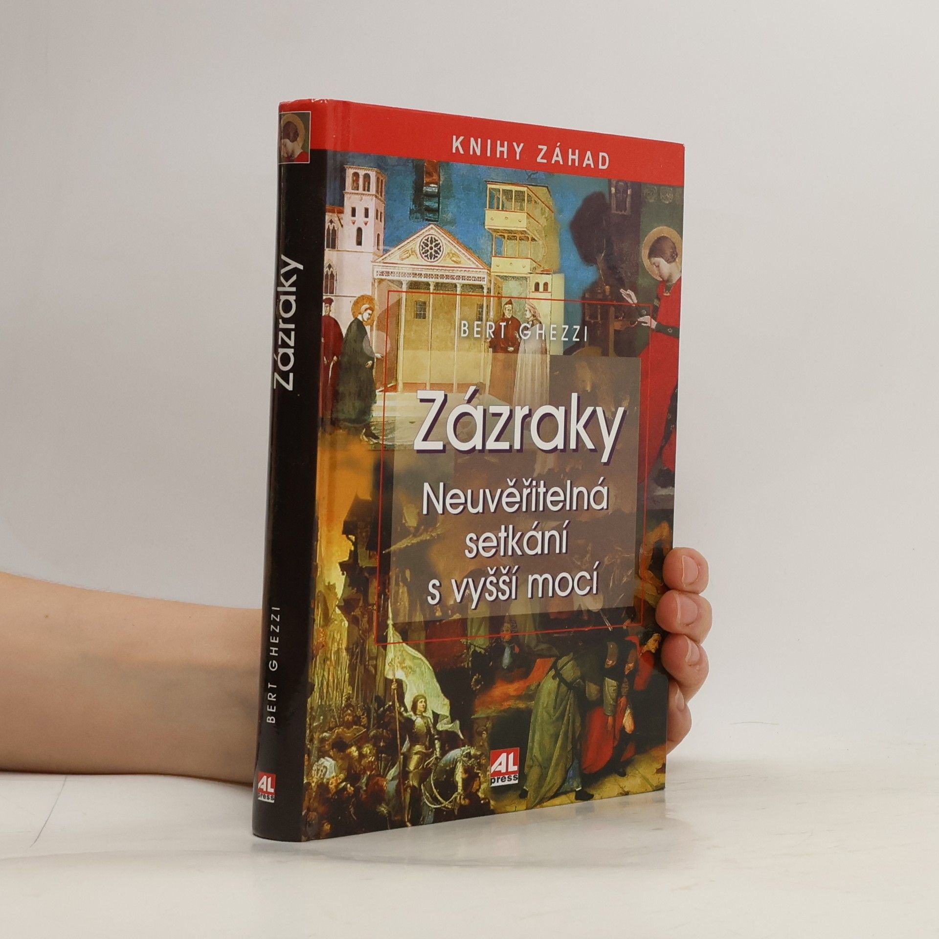 Bert Ghezzi Zázraky - neuvěřitelná setkání s vyšší mocí