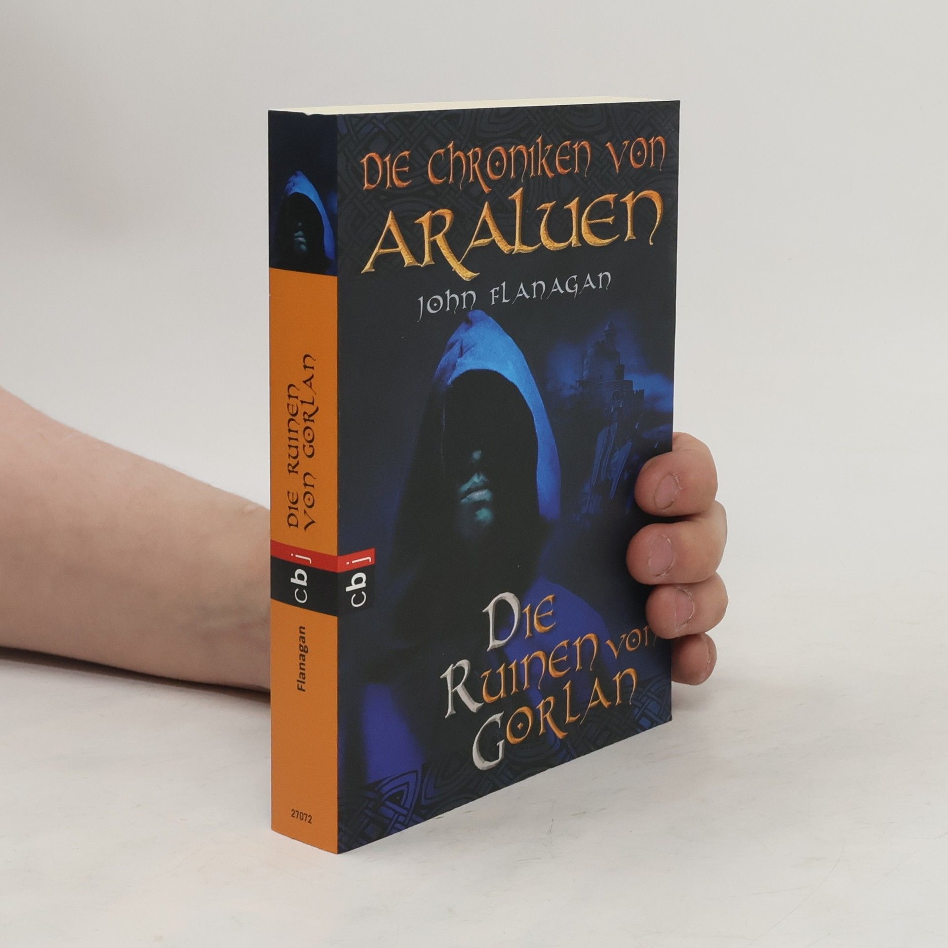 John Flanagan Die Chroniken von Araluen. Die Ruinen von Gorlan