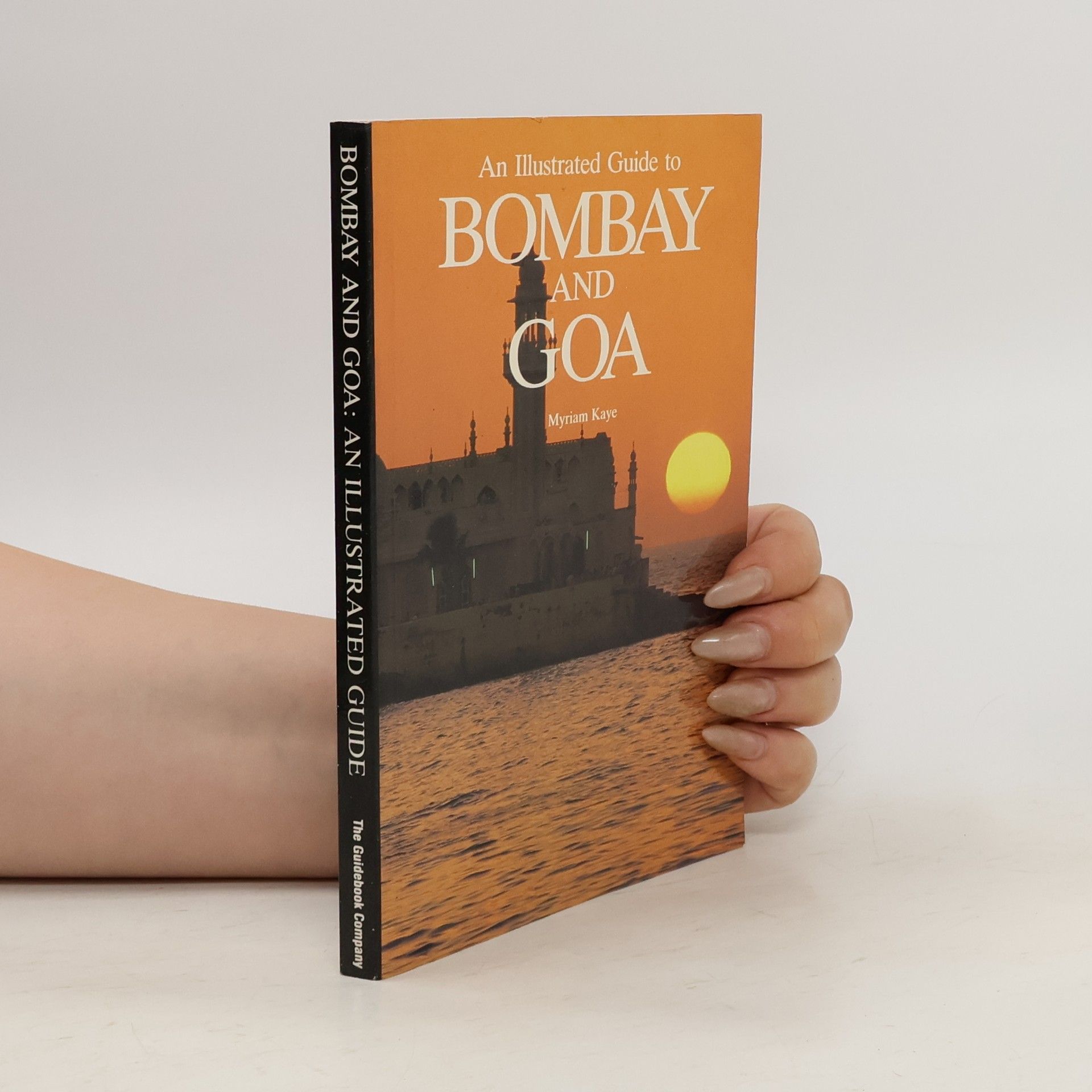 Myriam Kaye An Illustrated Guide to Bombay and Goa