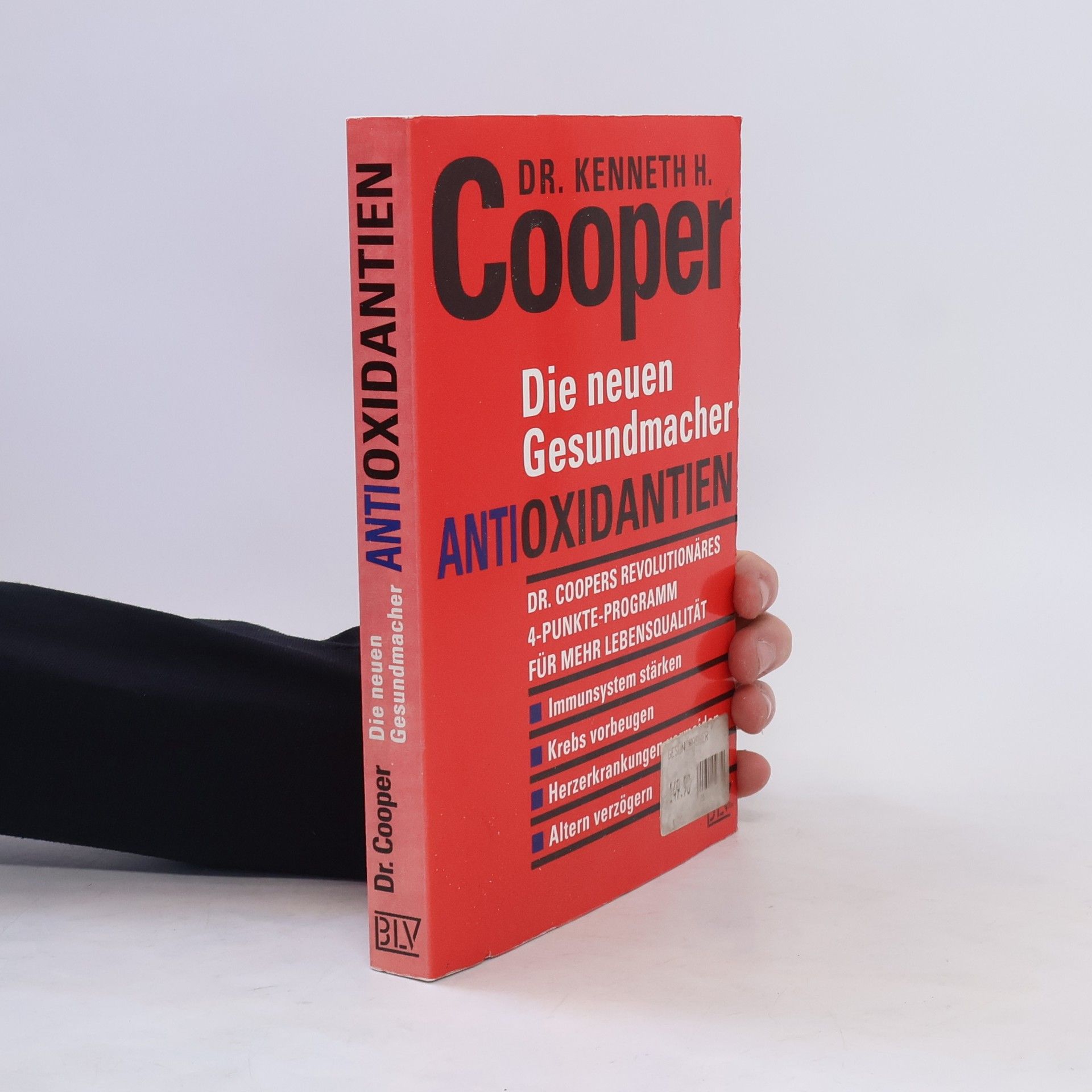 Kenneth H. Cooper Die neuen Gesundmacher Antioxidantien