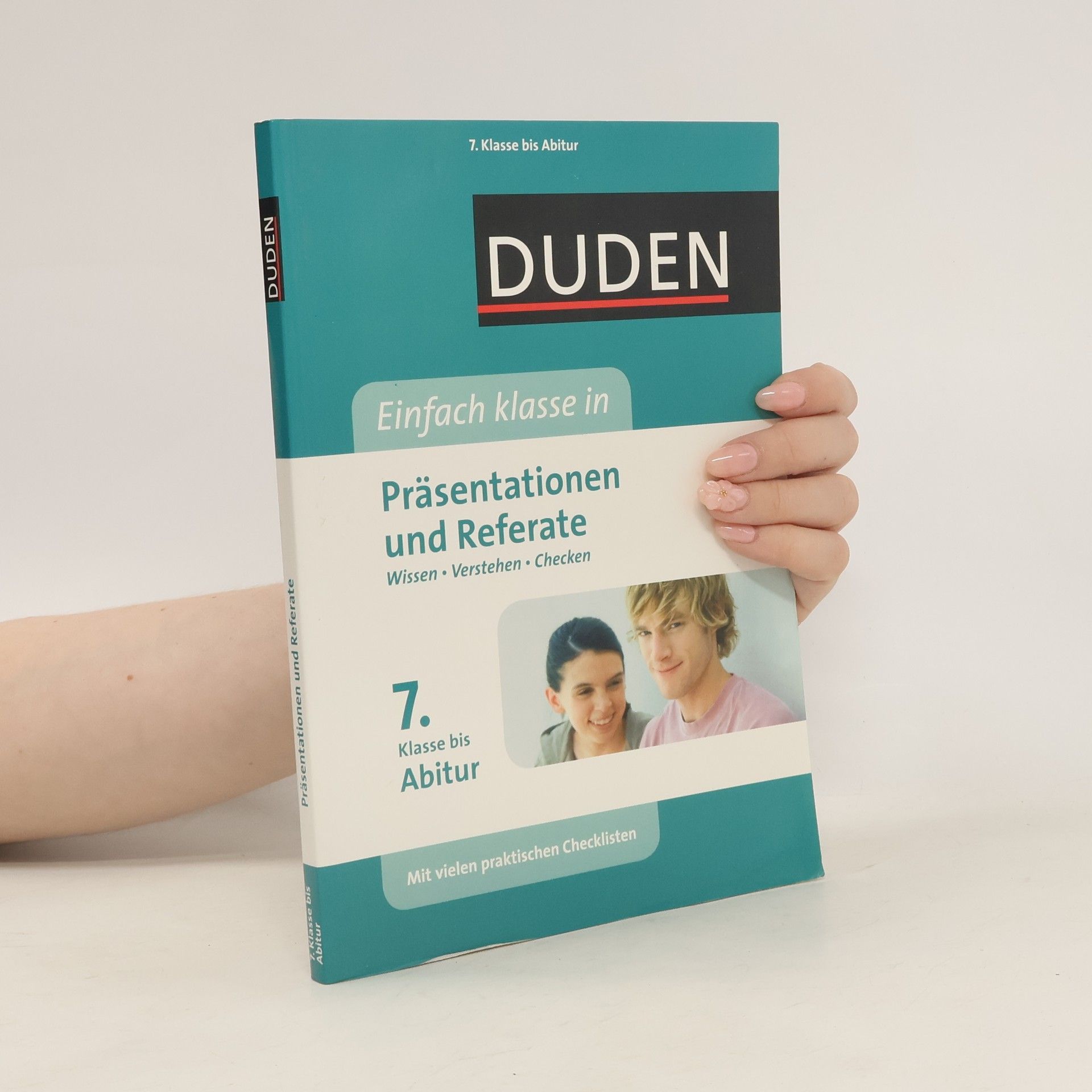 Autorenkollektiv Präsentationen und Referate. Wissen. Verstehen. Checken 7. Klasse bis Abitur