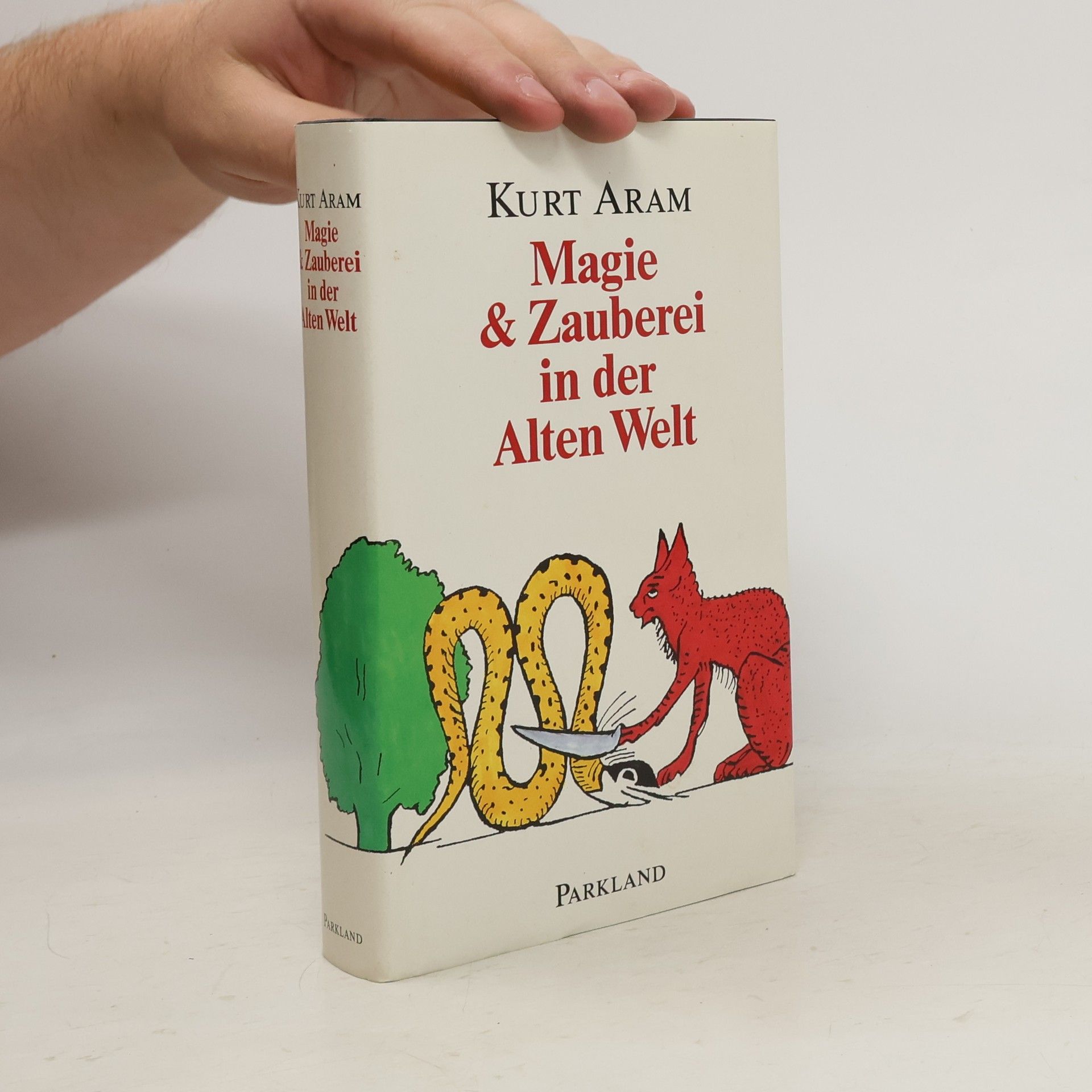 Kurt Aram Magie und Zauberei in der alten Welt