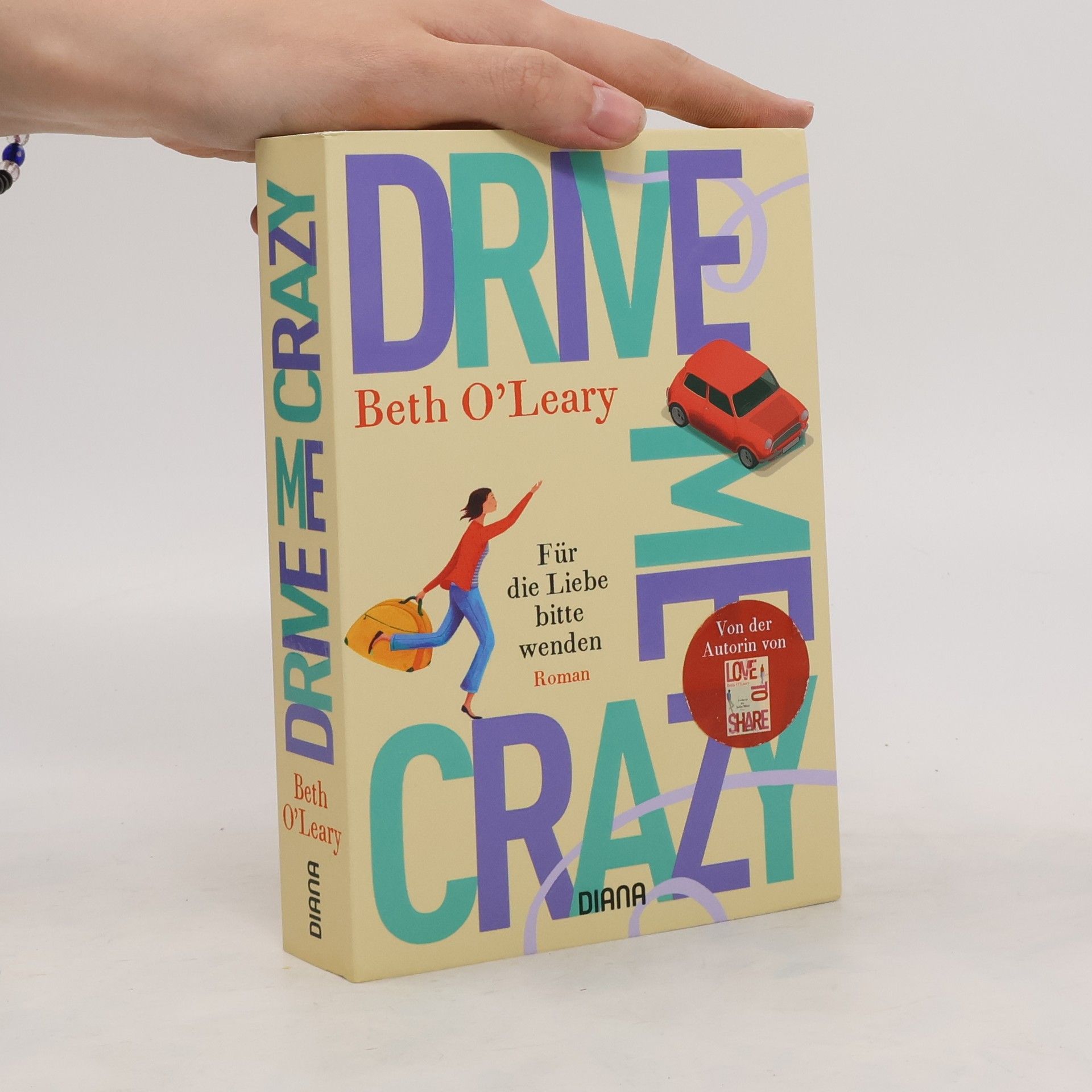 Beth O'Leary Drive Me Crazy – Für die Liebe bitte wenden