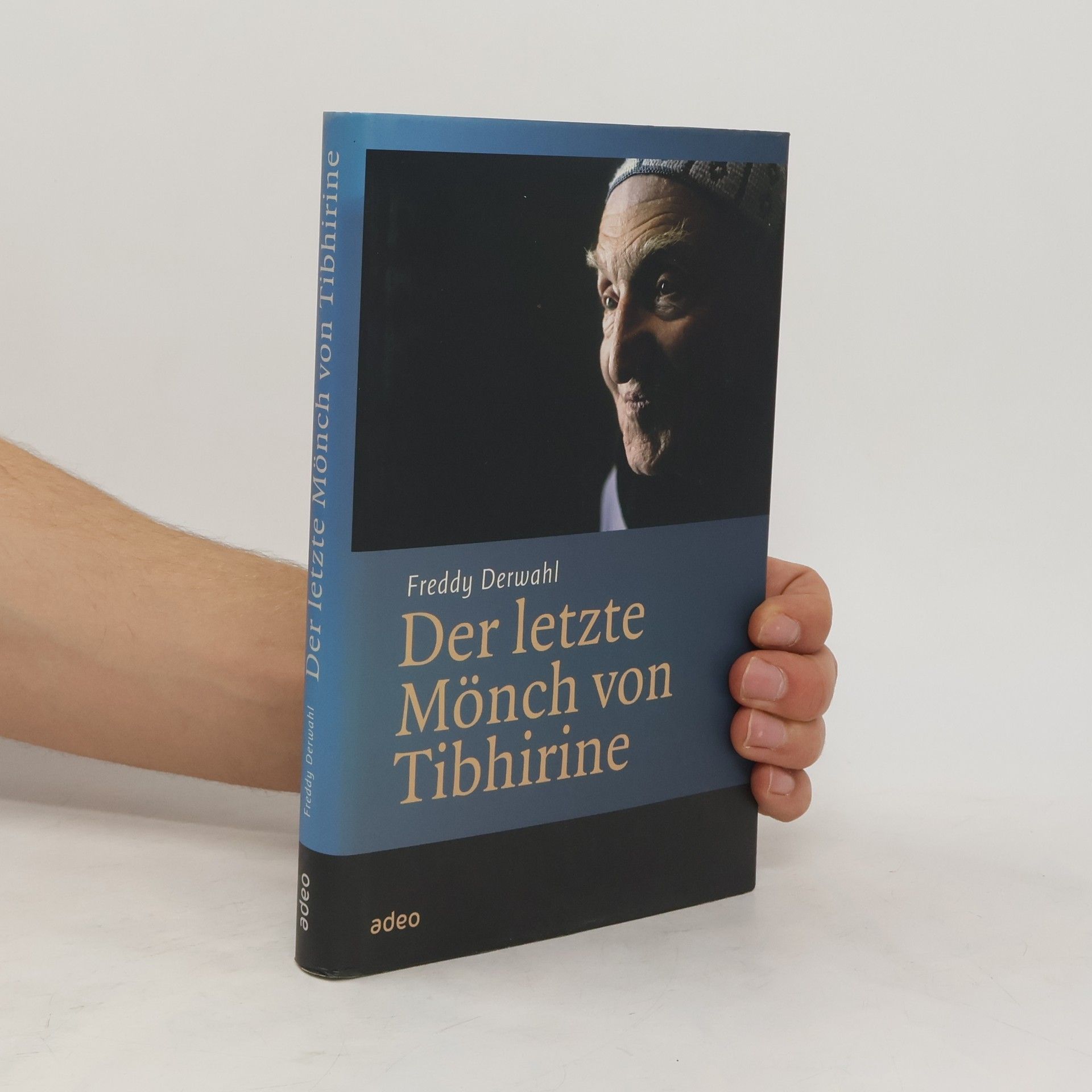 Freddy Derwahl Der letzte Mönch von Tibhirine