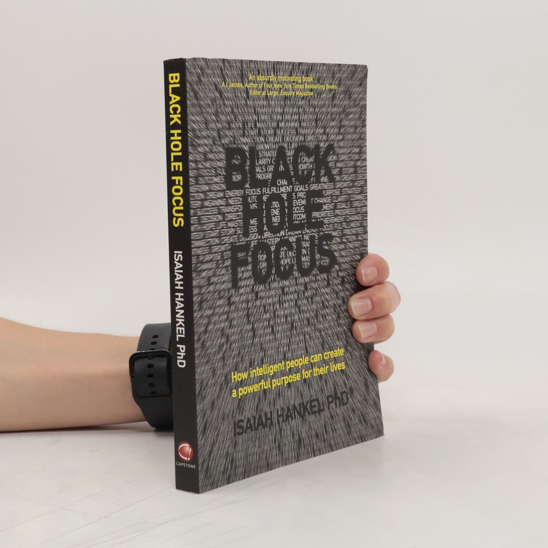 Isaiah Hankel Black Hole Focus - How Intelligent People Can Create a Powerful Purpose for Their Lives