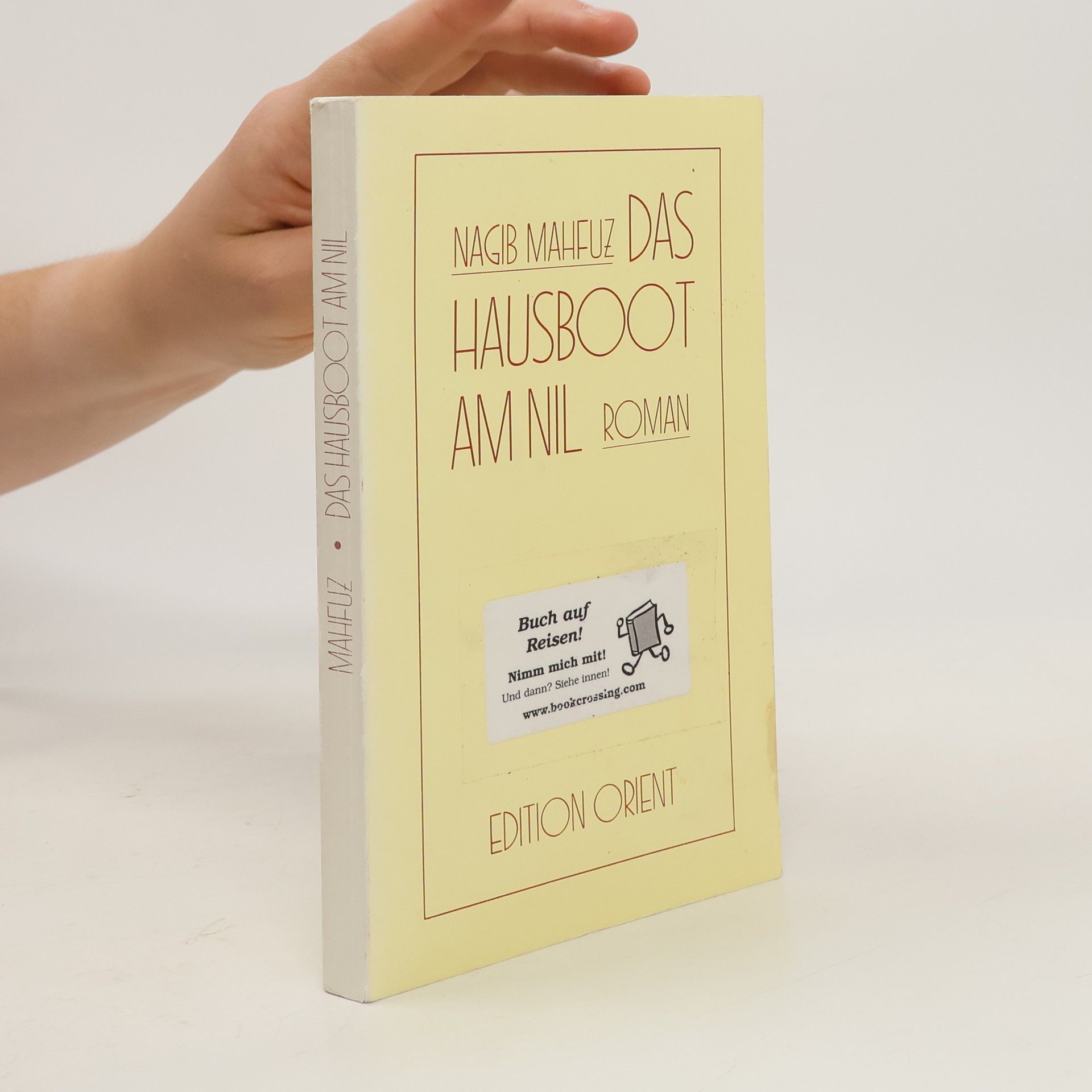 Nagib Mahfuz ; übertragen von Nagi Naguib ; nachwort Fritz Steppat Das Hausboot am Nil
