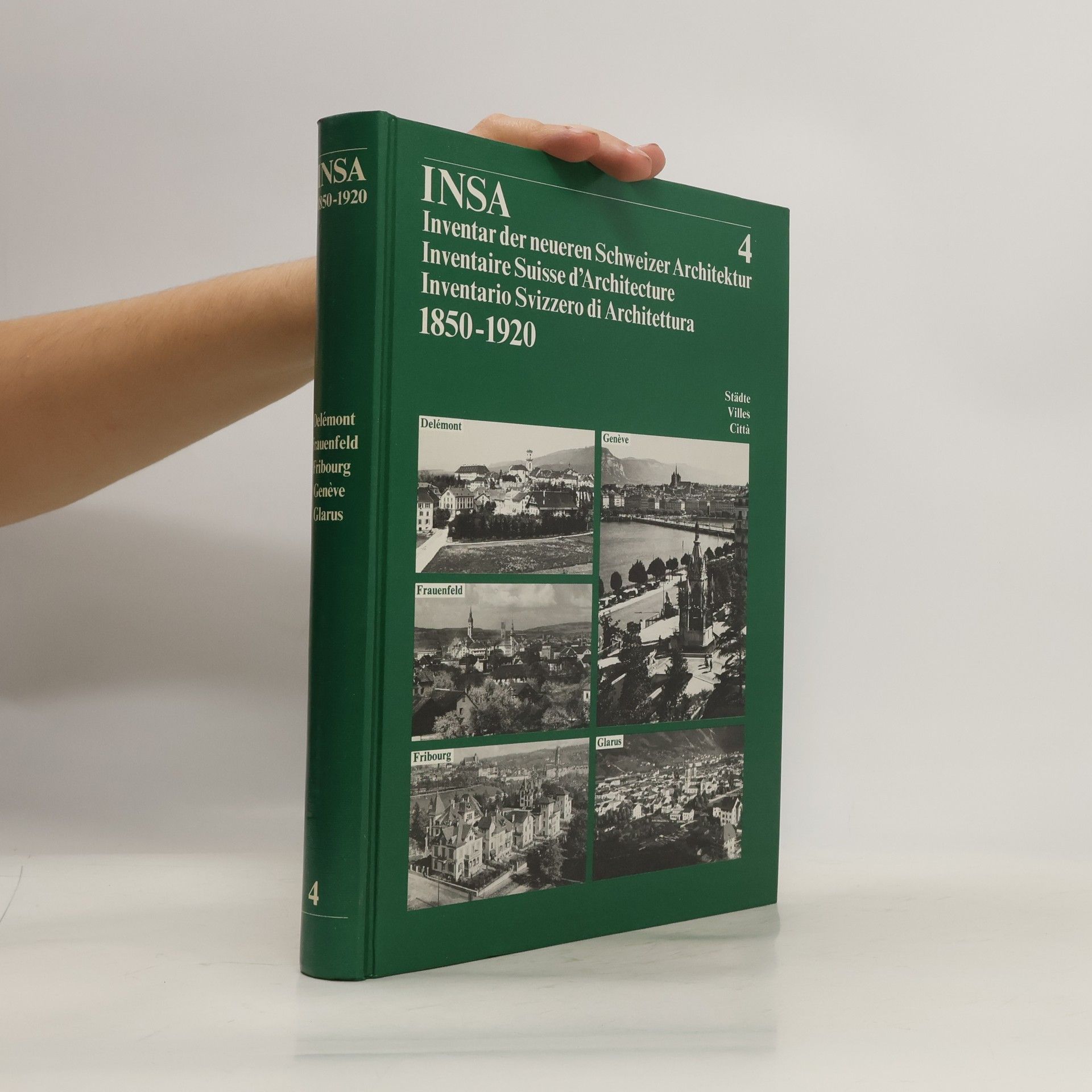 Collectif d'auteurs INSA 4. 1850-1920. Delémont, Frauenfeld, Fribourg, Genève, Glarus.  Inventar der neueren Schweizer Architektur