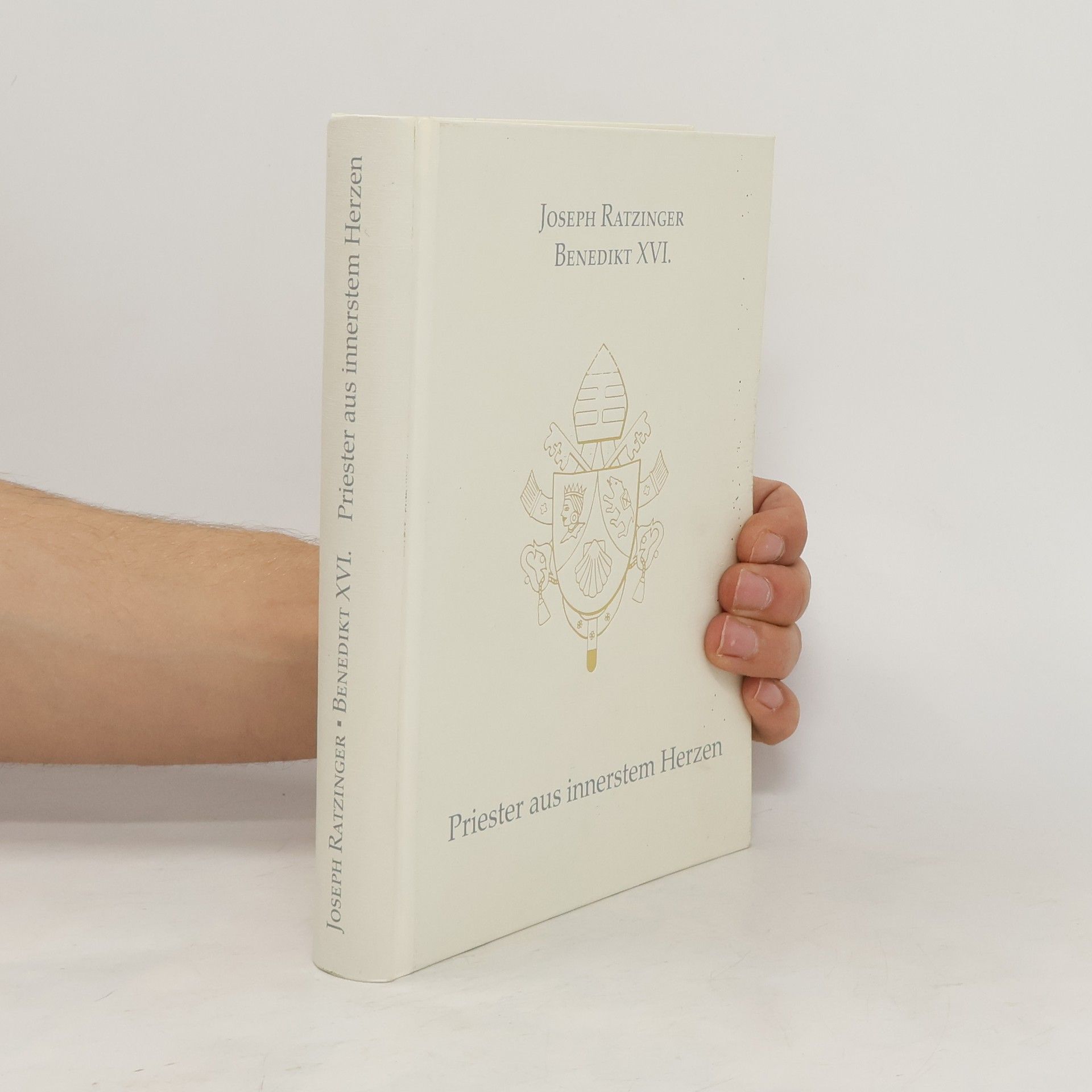 Joseph Ratzinger Benedikt XVI. Priester aus innerstem Herzen