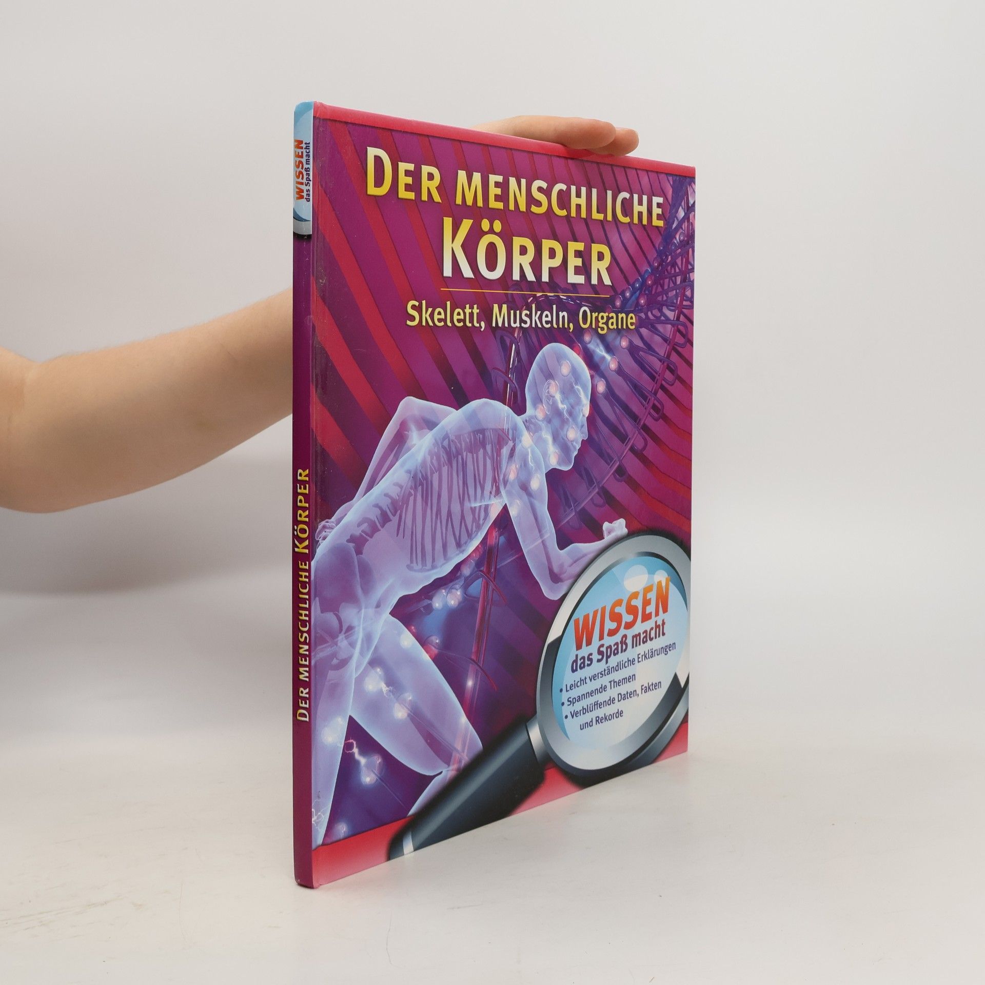 Collective Der Menschliche Körper. Skelett, Muskeln, Organe