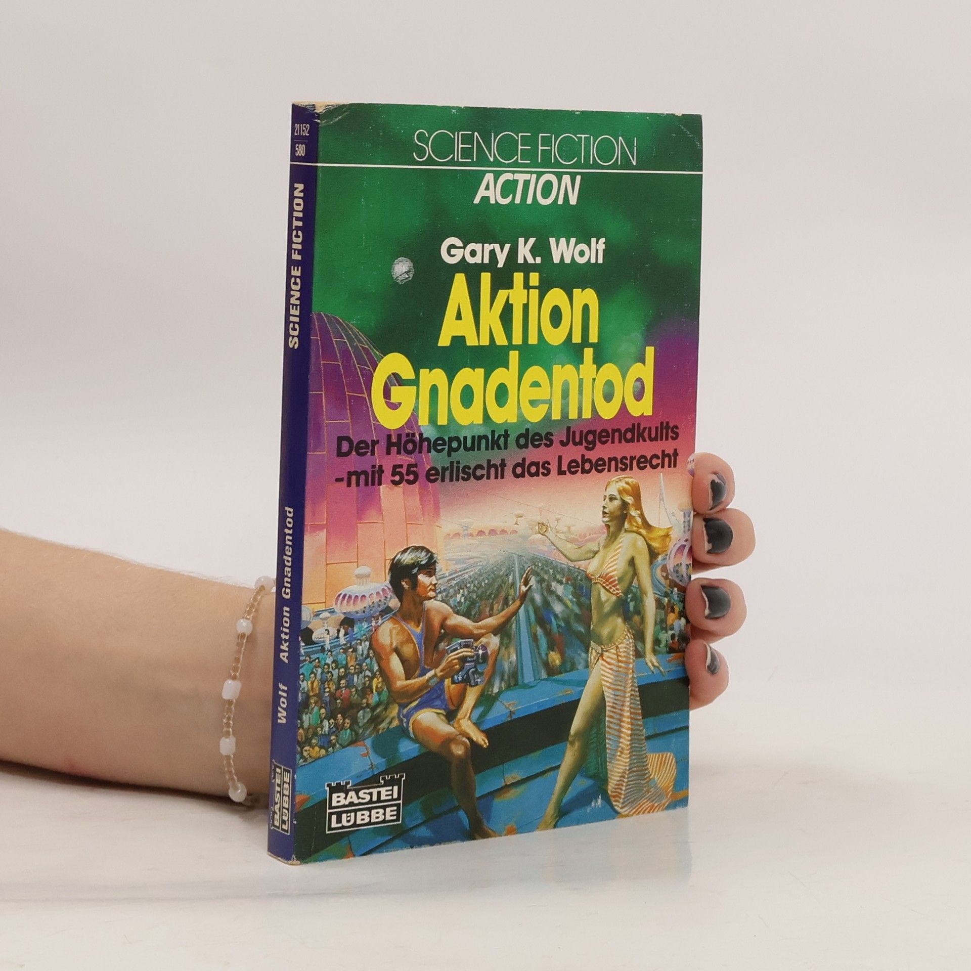 Gary K. Wolf Aktion Gnadentod. Der Höhepunkt d. Jugendkults, m. 55 erlischt d. Lebensrecht. Science Fiction