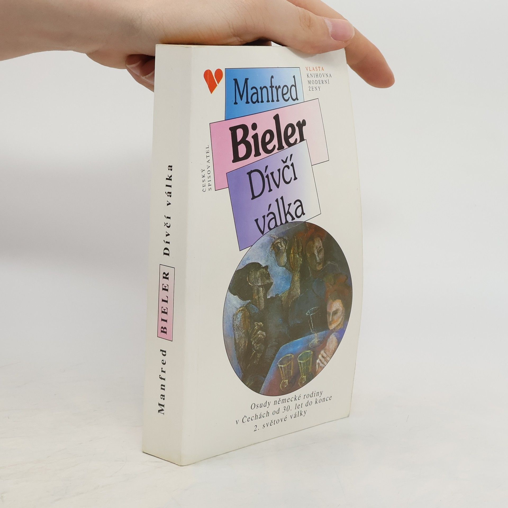 Manfred Bieler Dívčí válka. Osudy německé rodiny v Čechách od 30. let do konce 2. světové války