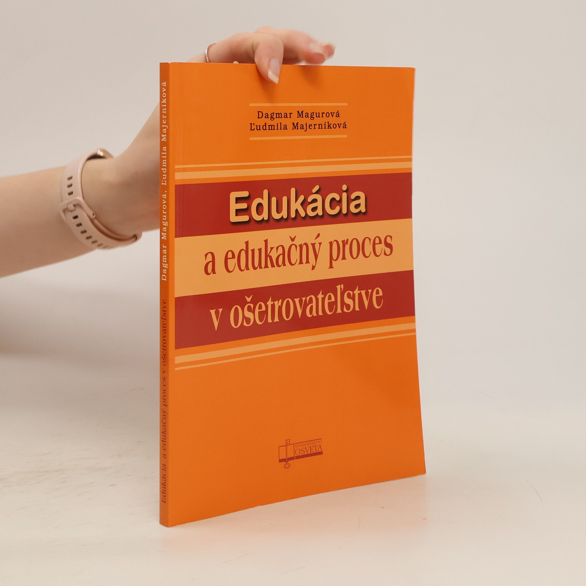Ľudmila Majerníková Edukácia a edukačný proces v ošetrovateľstve