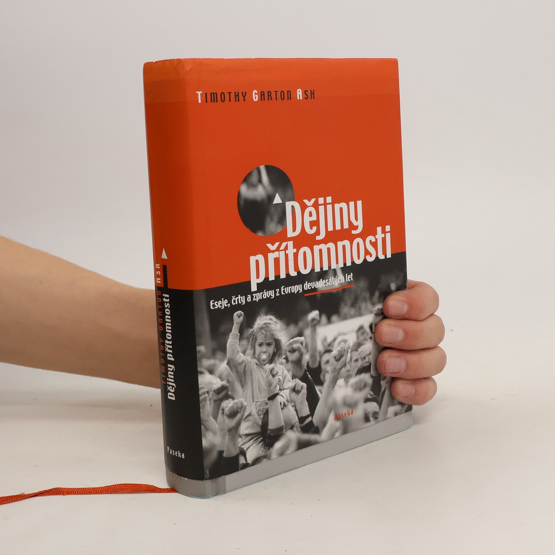 Timothy Garton Ash Dějiny přítomnosti