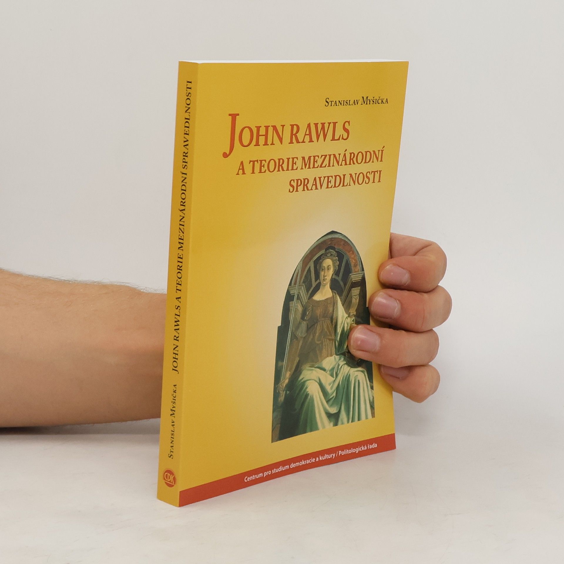 Stanislav Myšička John Rawls a teorie mezinárodní spravedlnosti