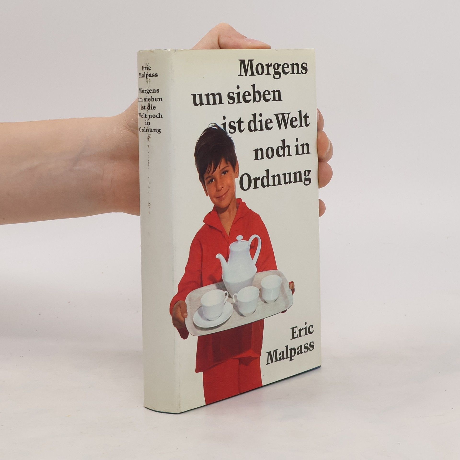 Eric Malpass Morgens um sieben ist die Welt noch in Ordnung