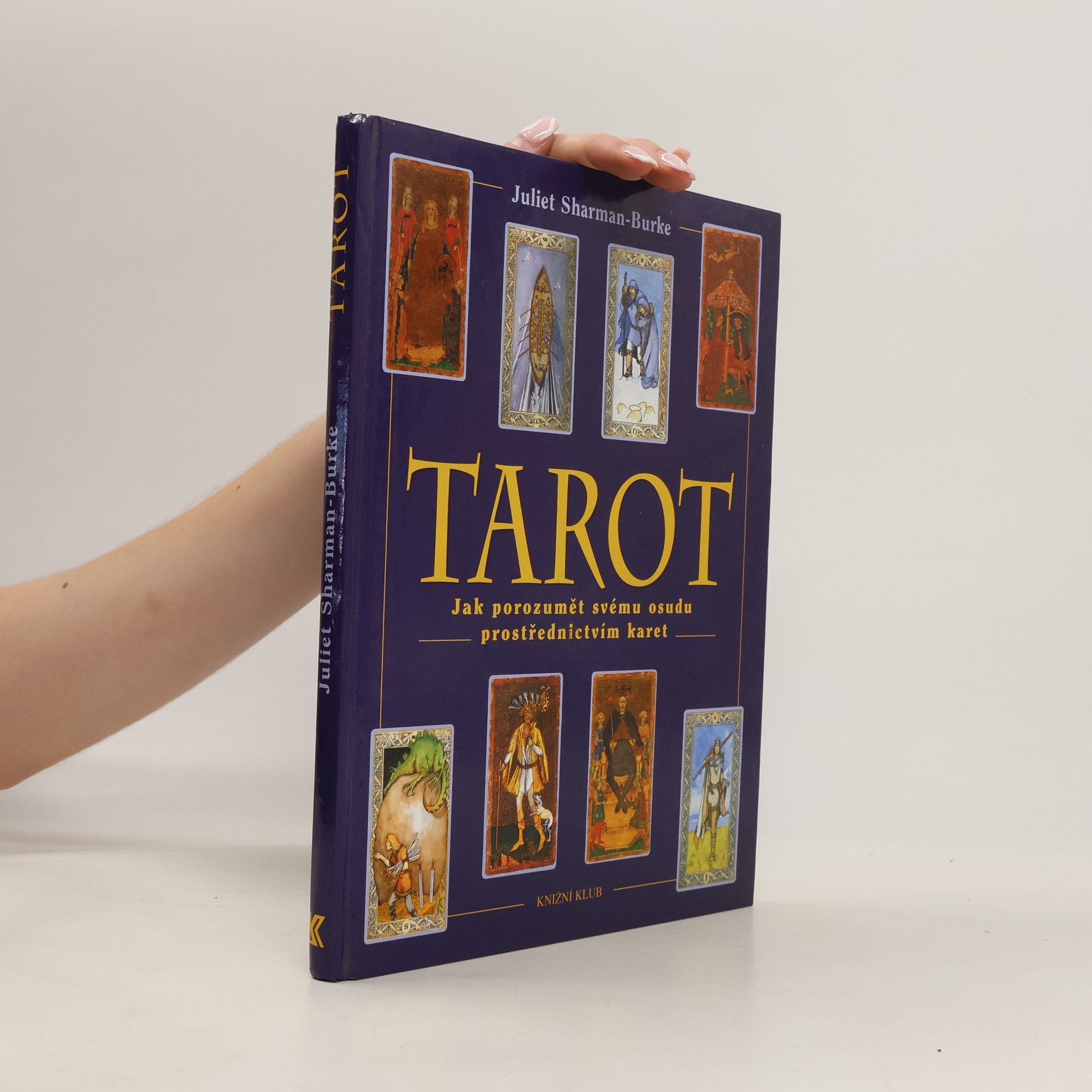 Juliet Sharman-Burke Tarot: Jak porozumět svému osudu prostřednictvím karet