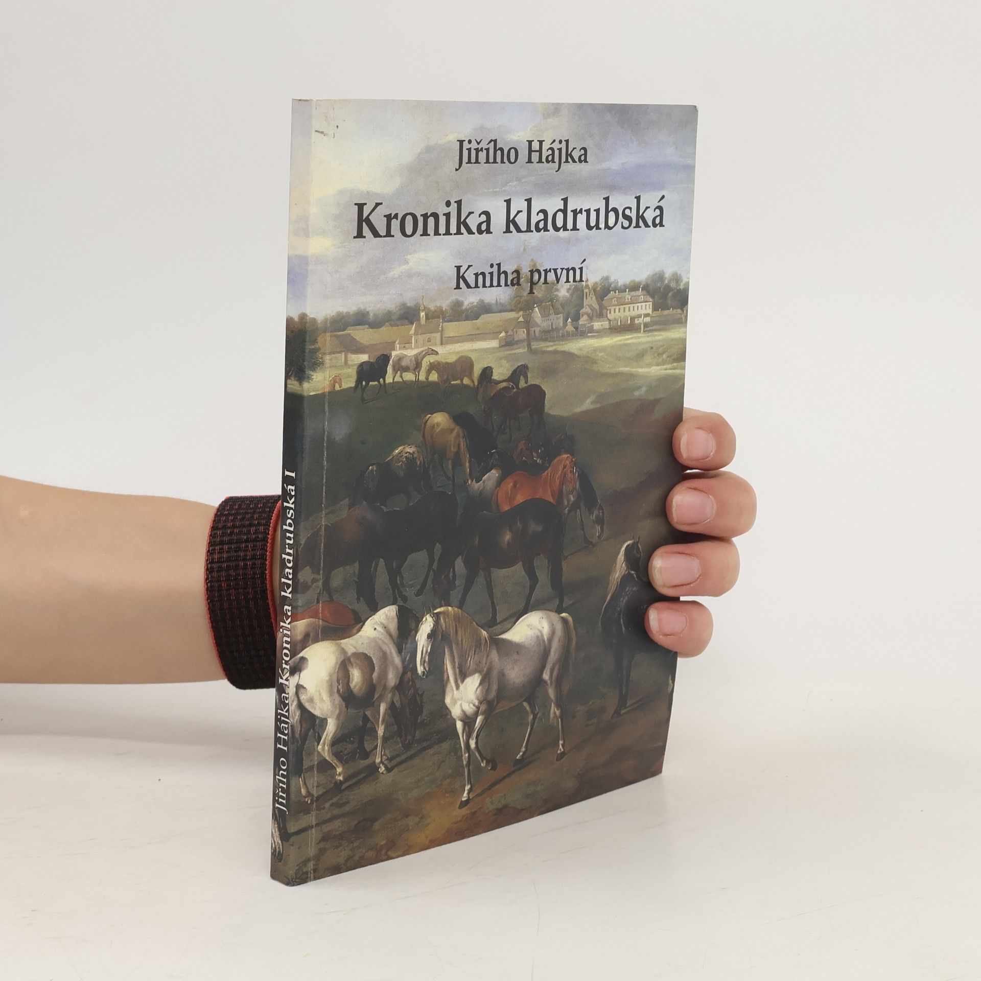 Jiří Hájek Kronika kladrubská. Kniha první