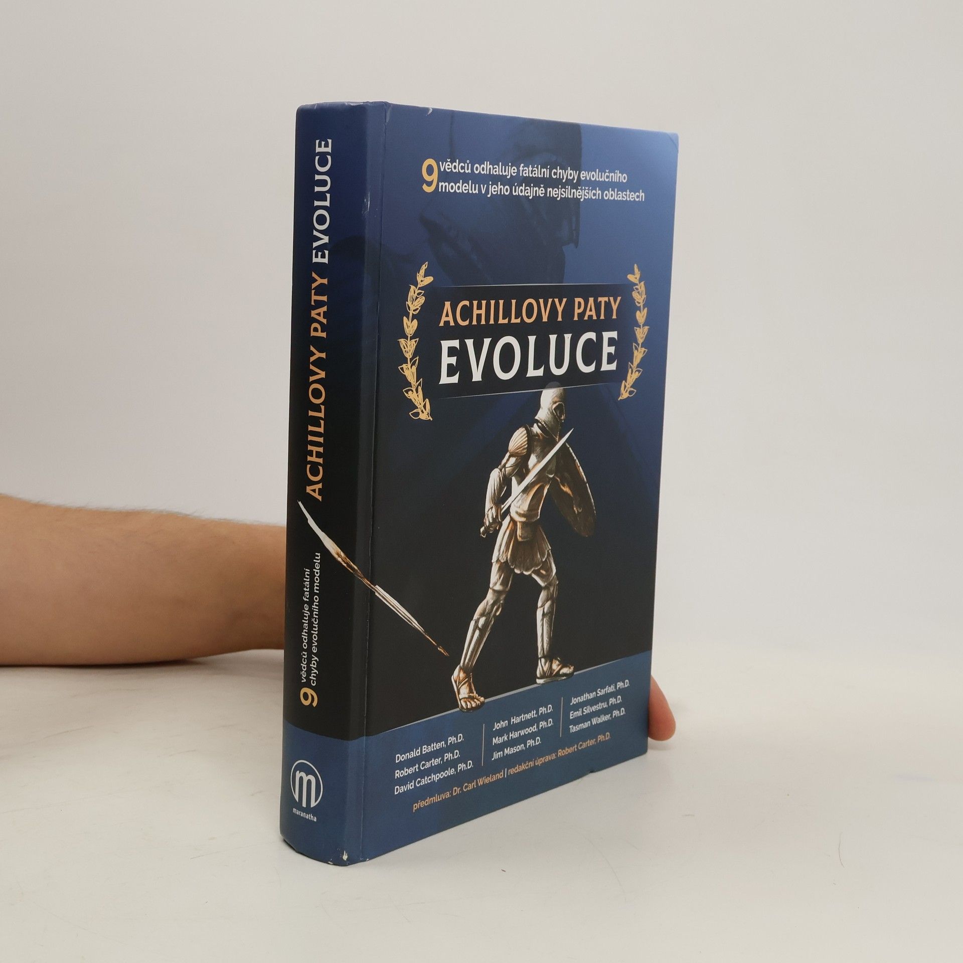 Don Batten Achillovy paty evoluce : 9 vědců odhaluje fatální chyby evolučního modelu v jeho údajně nejsilnějších oblastech
