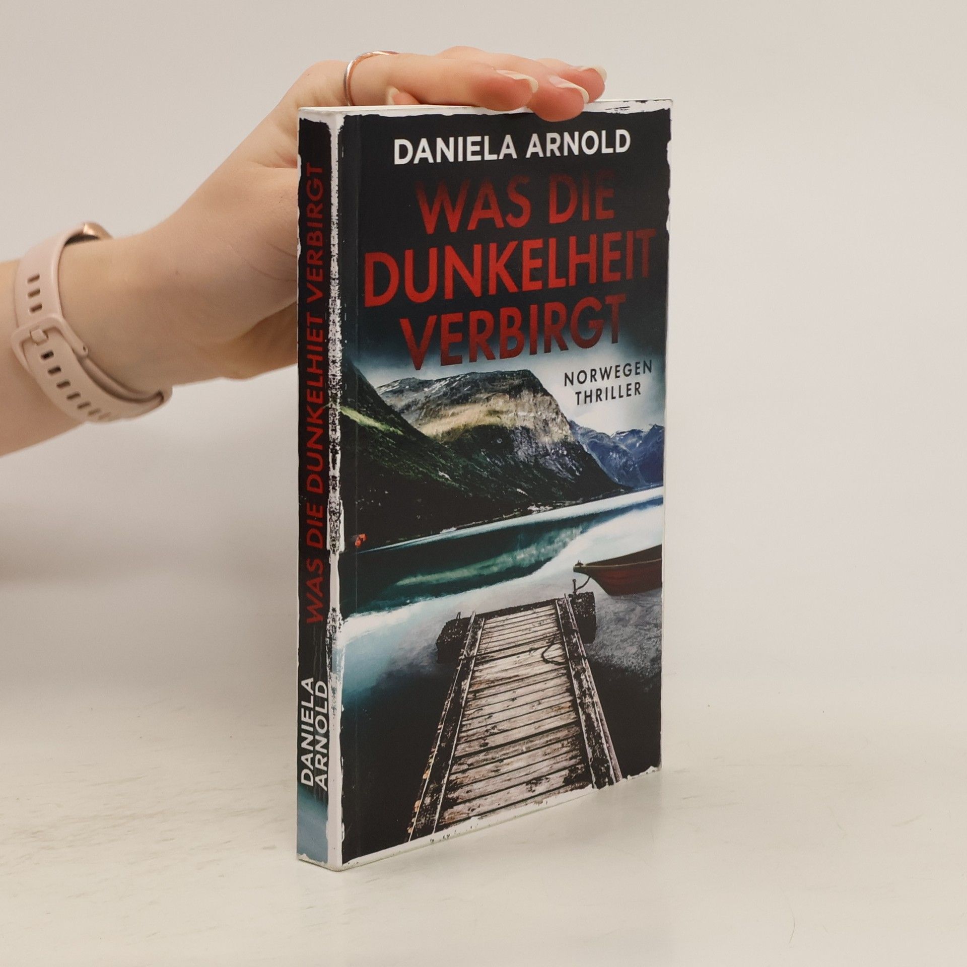 Daniela Arnold Was die Dunkelheit verbirgt