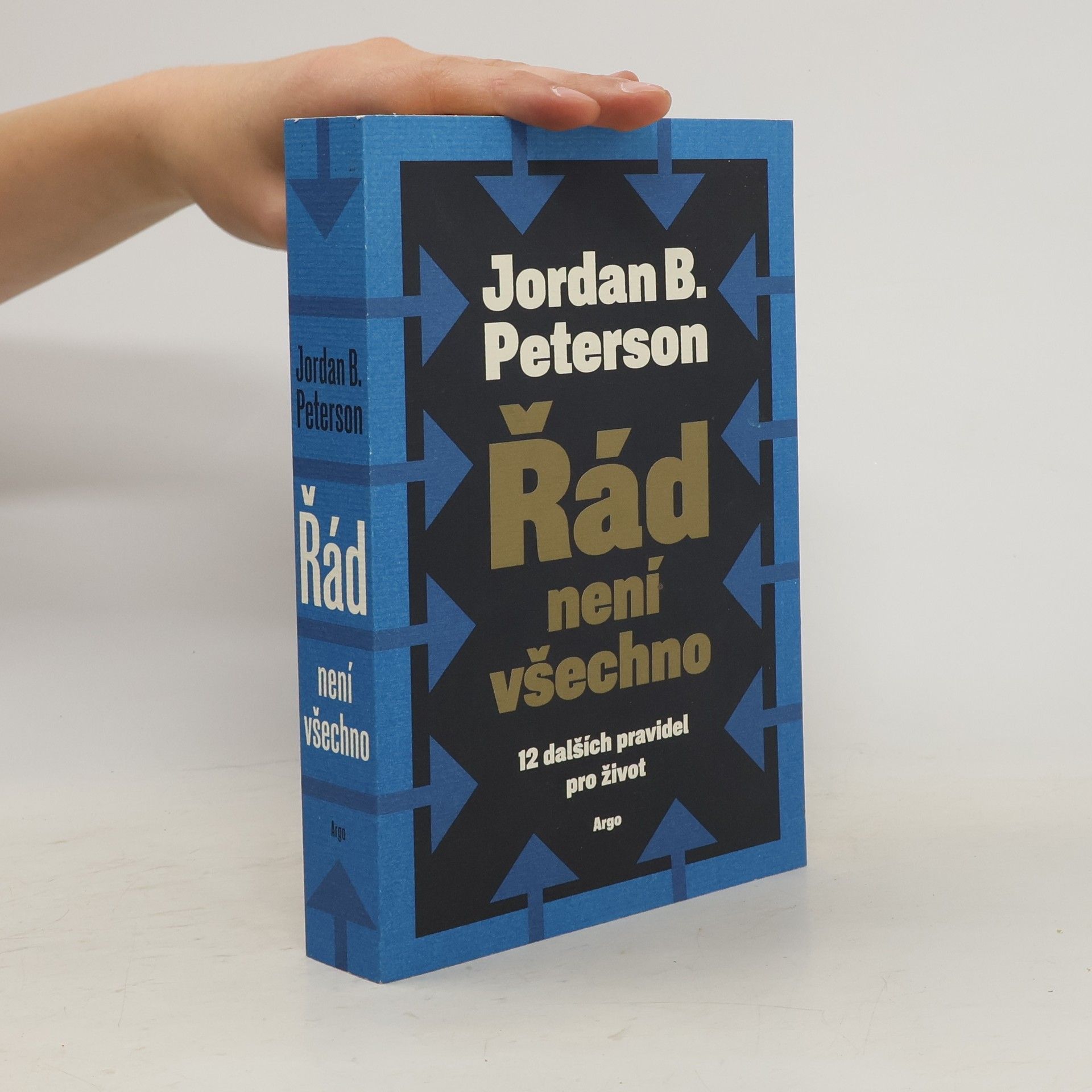 Jordan Peterson Řád není všechno : 12 dalších pravidel pro život