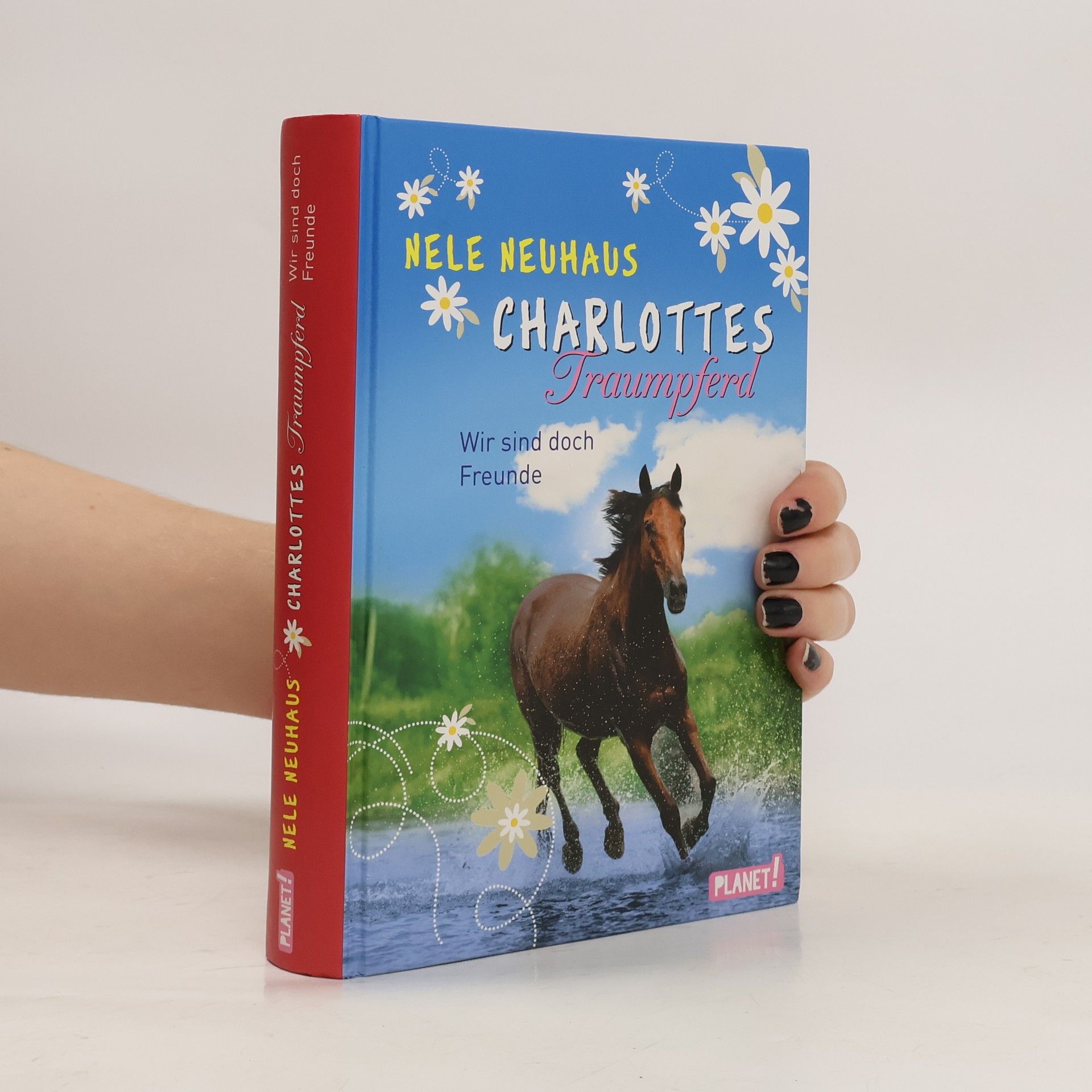 Nele Neuhaus Charlottes Traumpferd. Wir sind doch Freunde