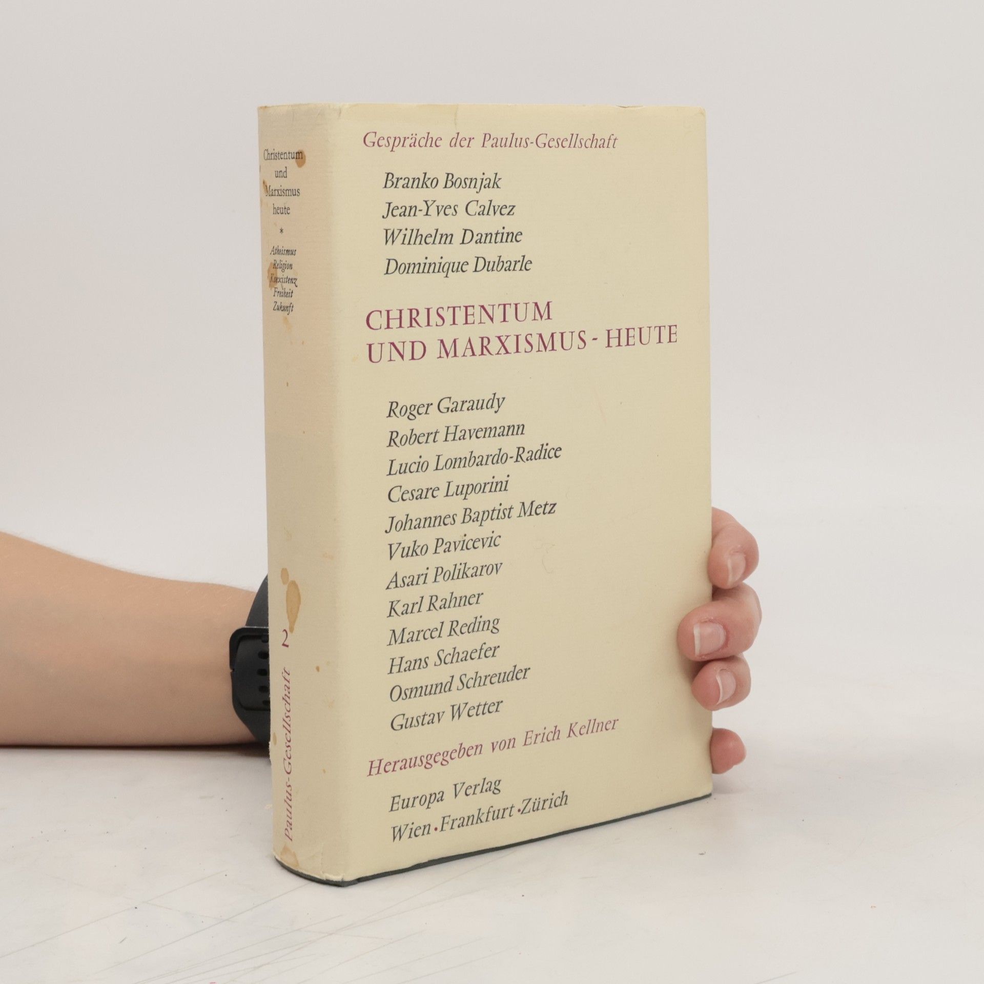 Erich Kellner Christentum und Marxismus - heute.  Paulus-Gesellschaft Band II. Atheismus, Religion, Karxistenz, Freiheit, Zukunft