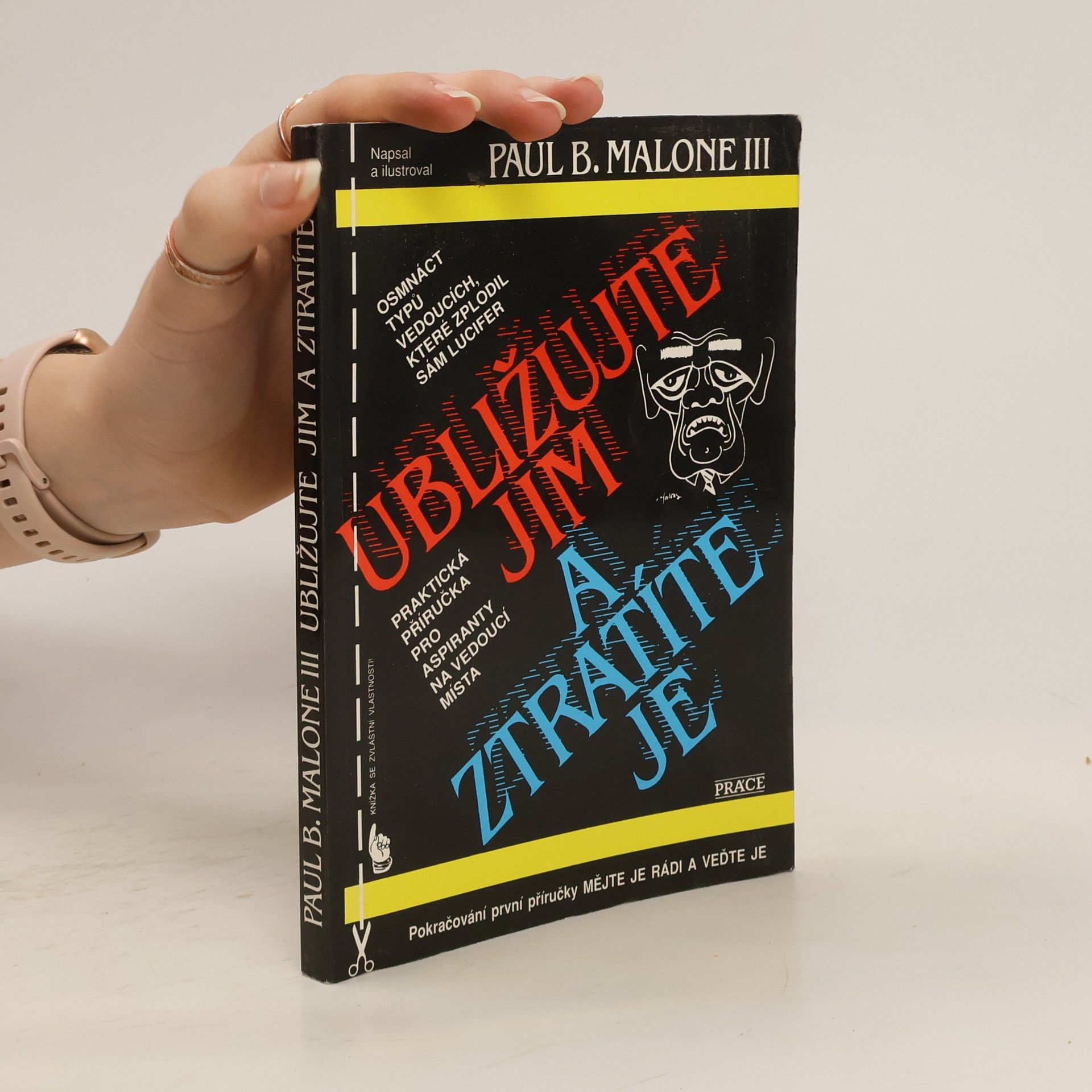 Paul B. Malone Ubližujte jim a ztratíte je