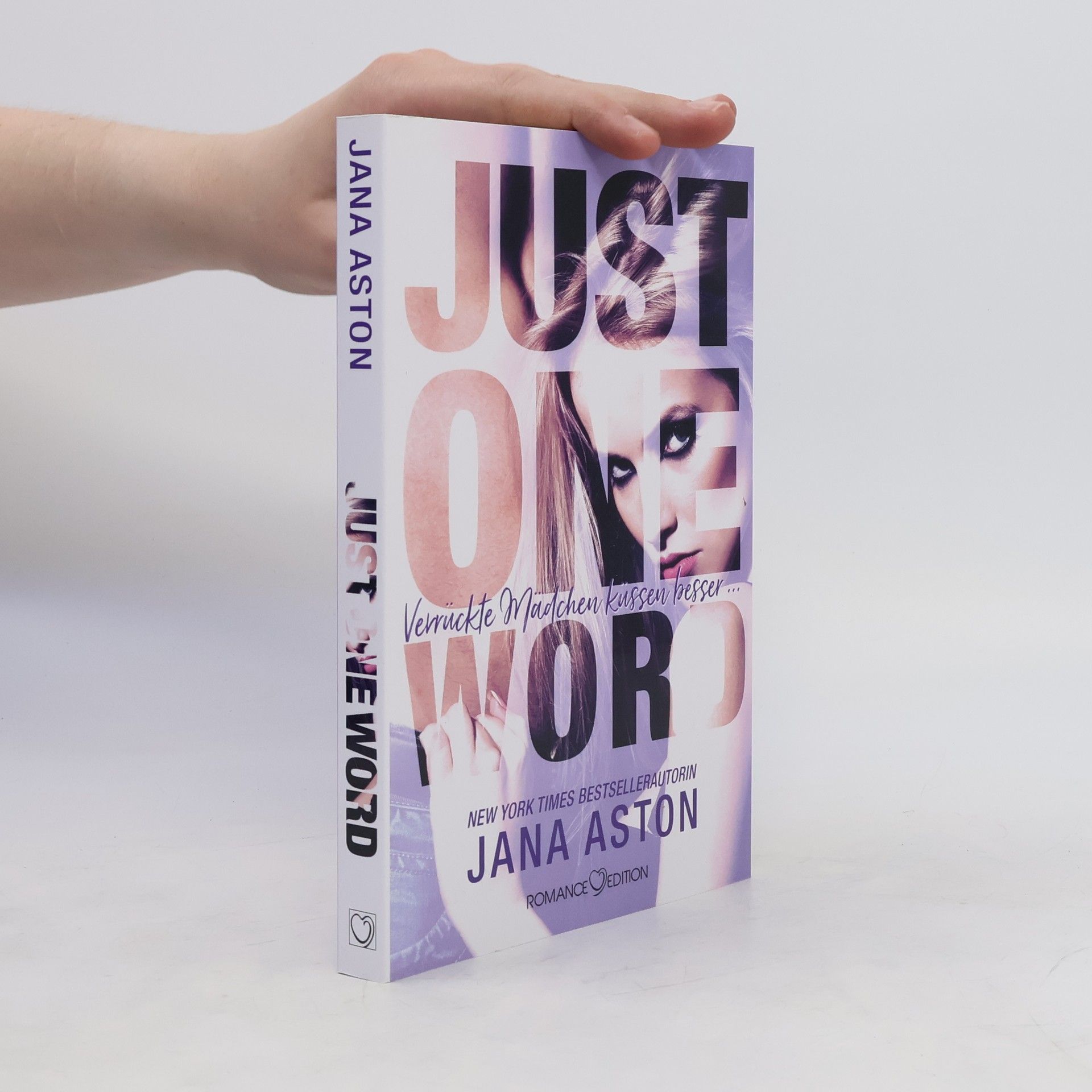 Jana Aston Just One Word: Verrückte Mädchen küssen besser