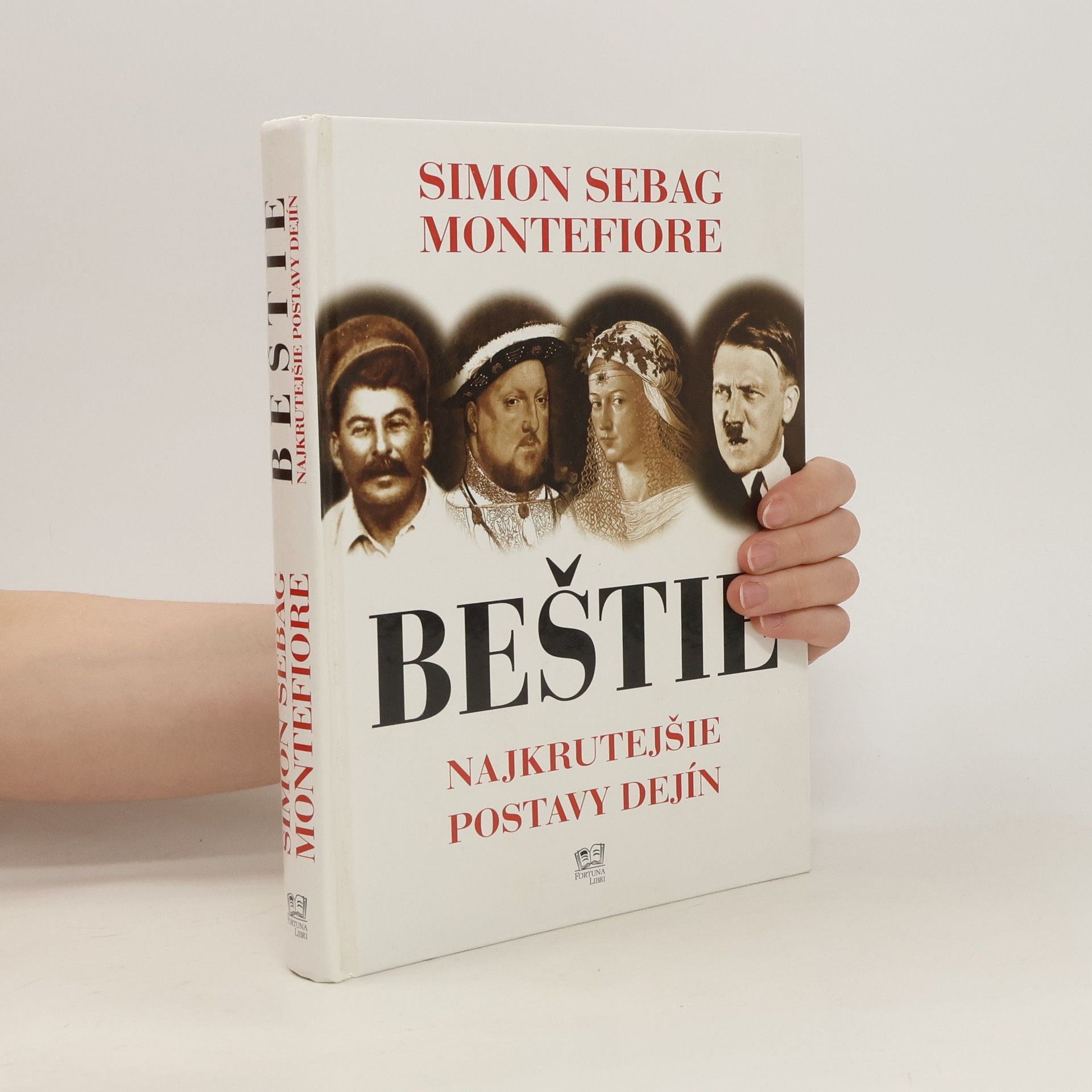 Simon Sebag Montefiore Beštie - Najkrutejšie postavy dejín
