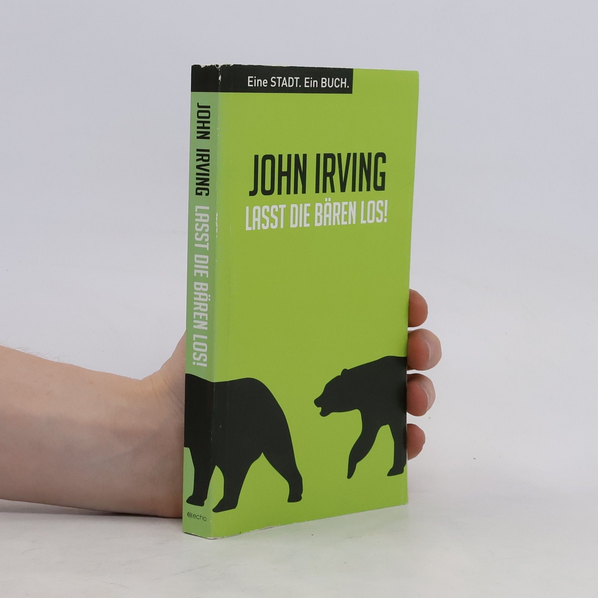 John Irving Lasst die Bären los!