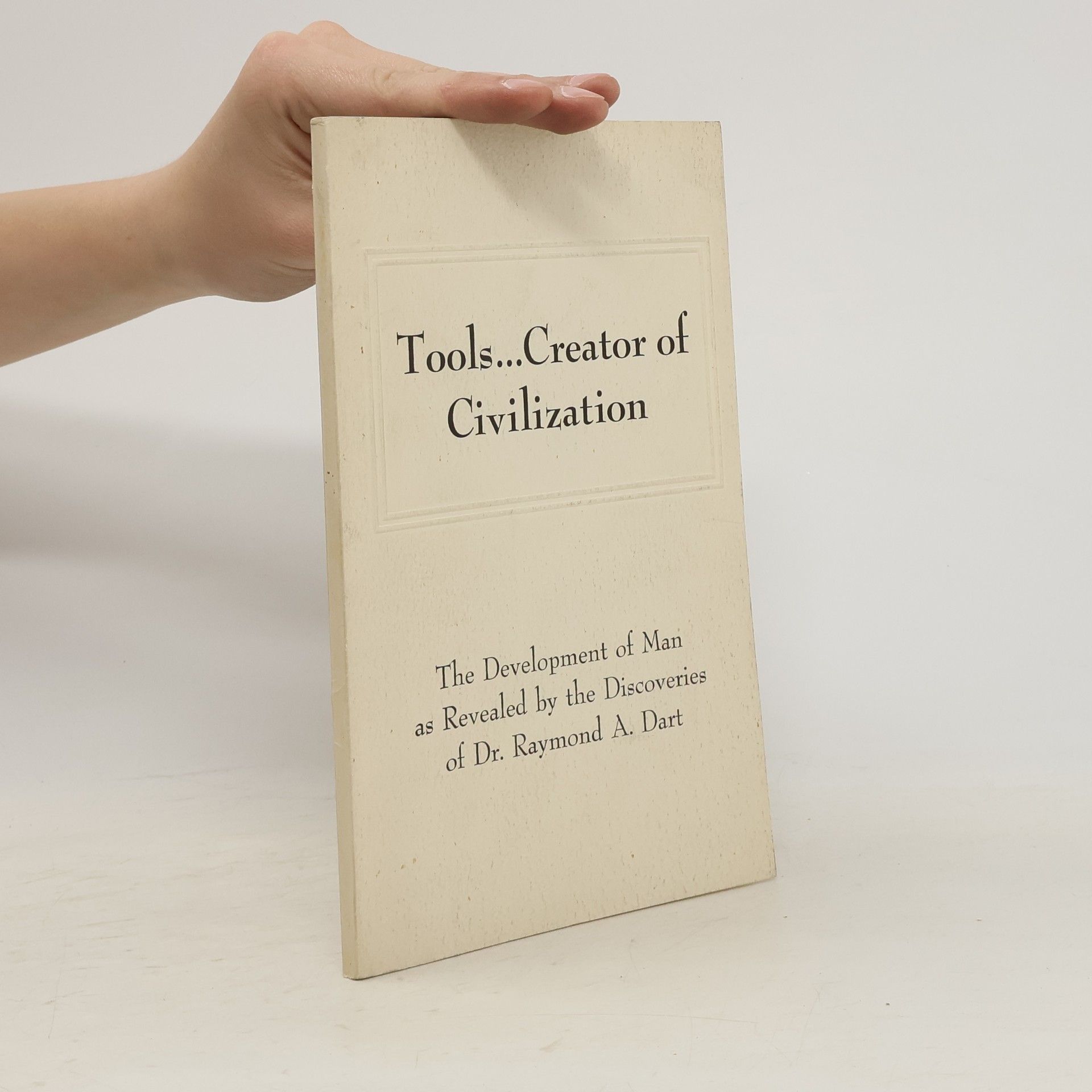 Raymond Arthur Dart Tools, creator of civilization