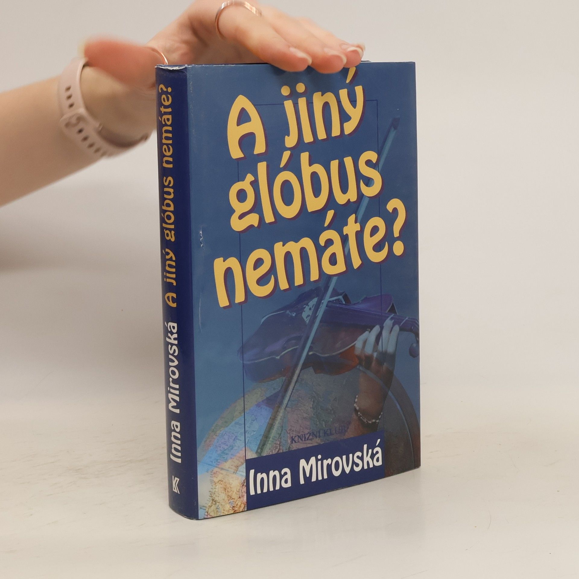 Inna Mirovská A jiný glóbus nemáte?