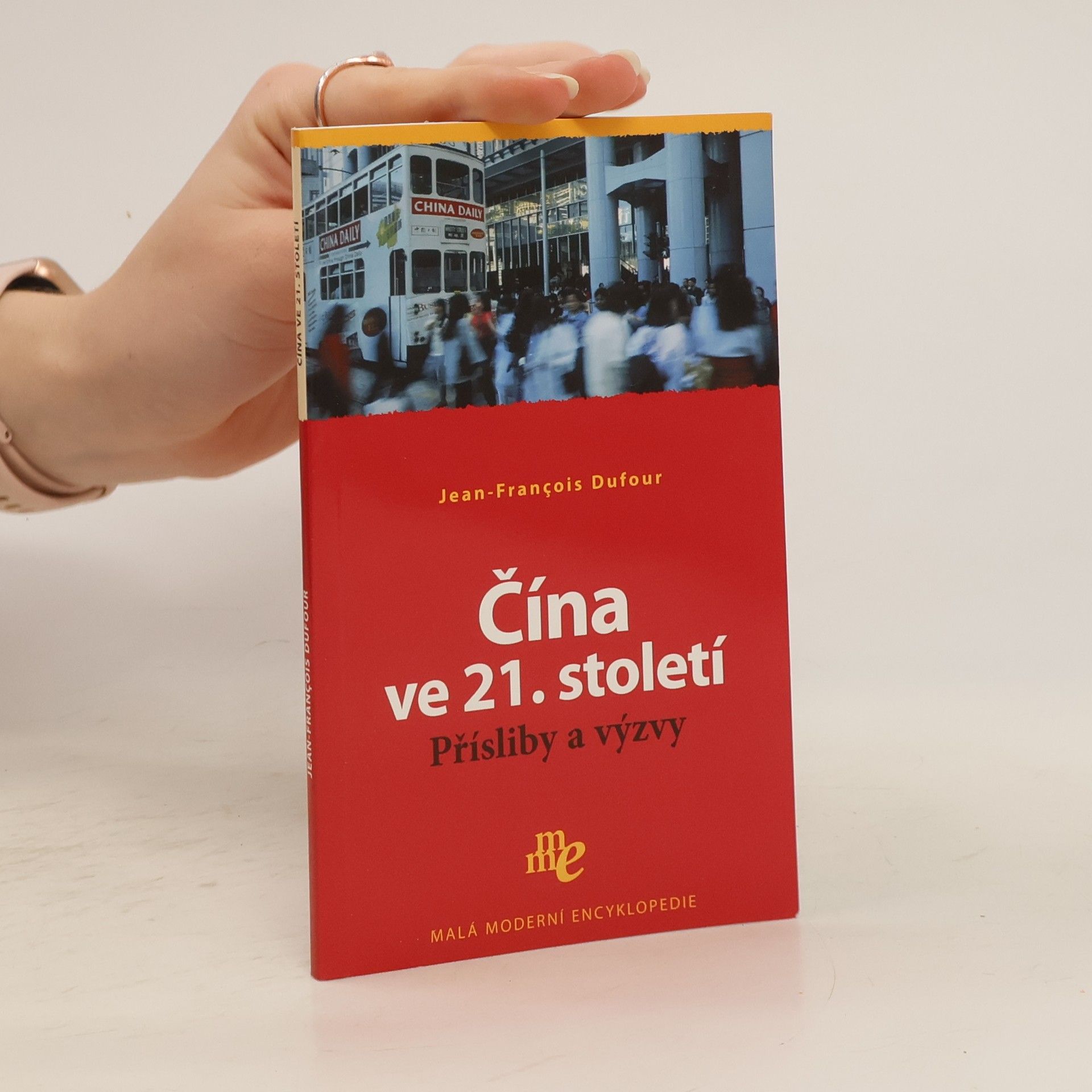 Jean-François Dufour Čína ve 21. století : přísliby a výzvy