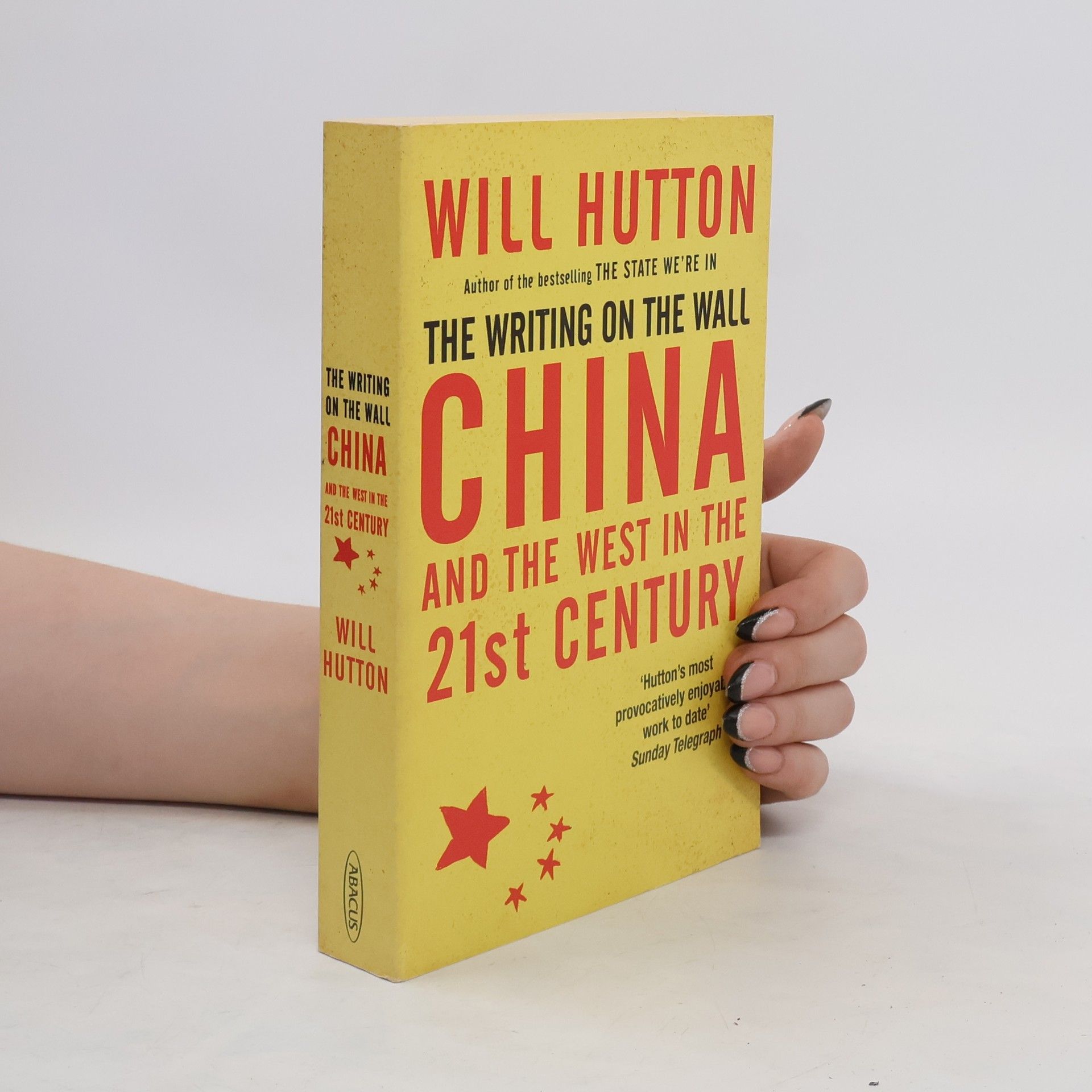 Will Hutton The Writing On The Wall: China And The West In The 21St Century