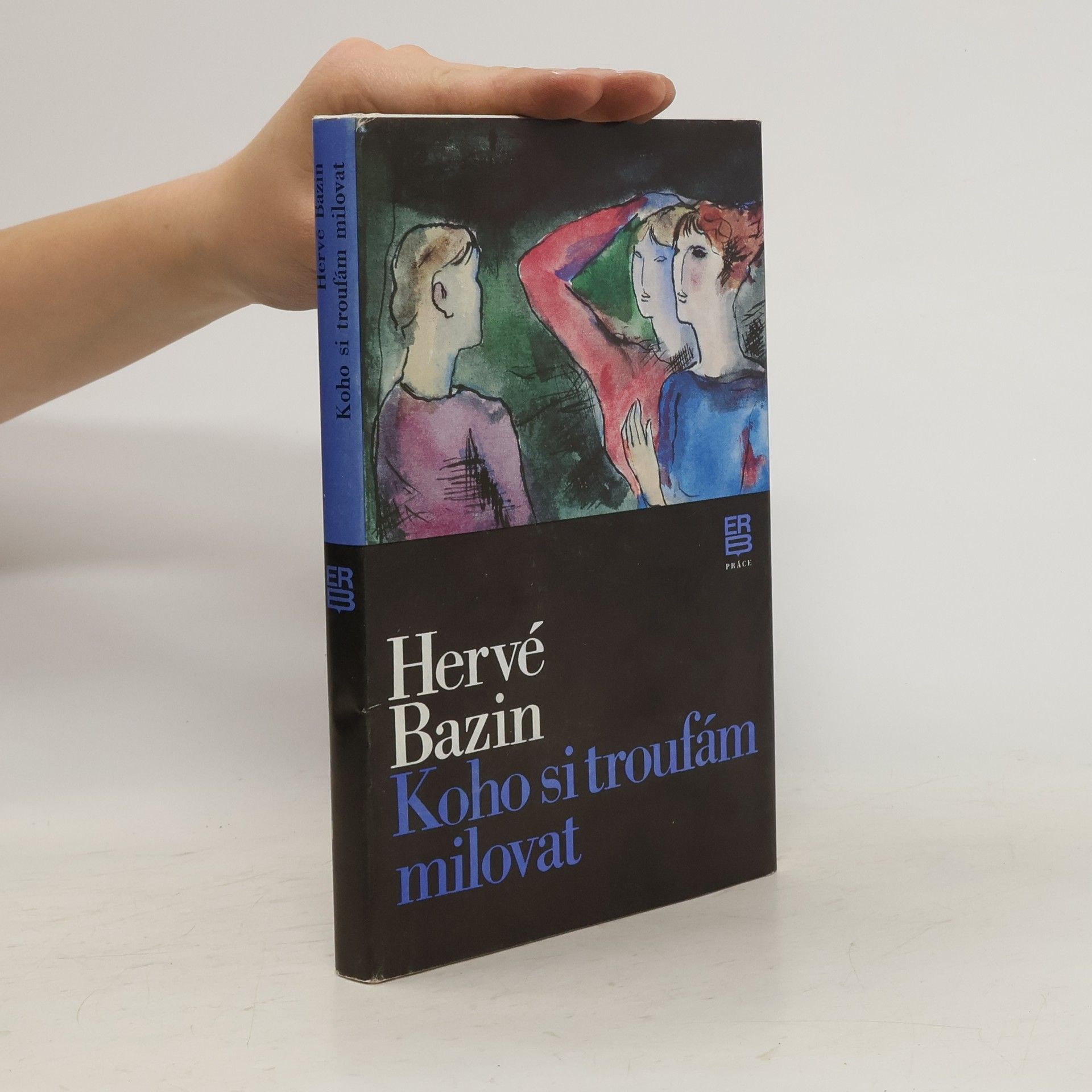 Hervé Bazin Koho si troufám milovat
