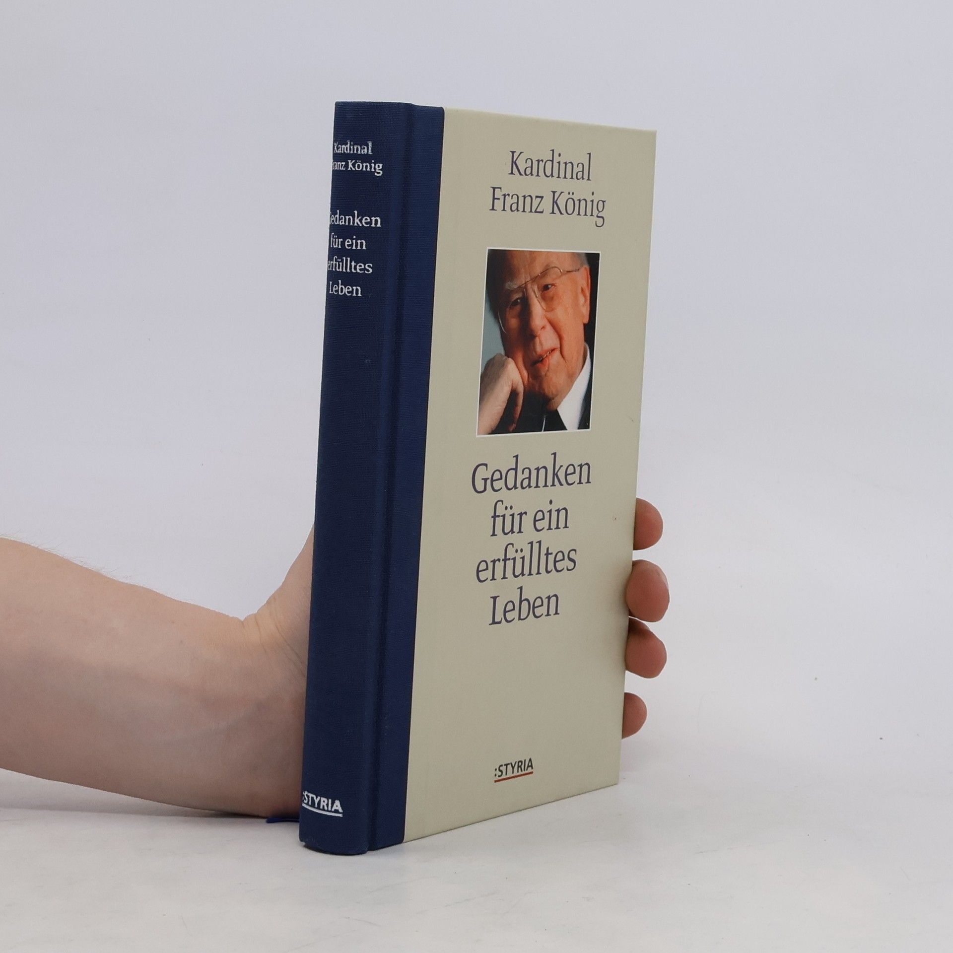 Franz König Gedanken für ein erfülltes Leben